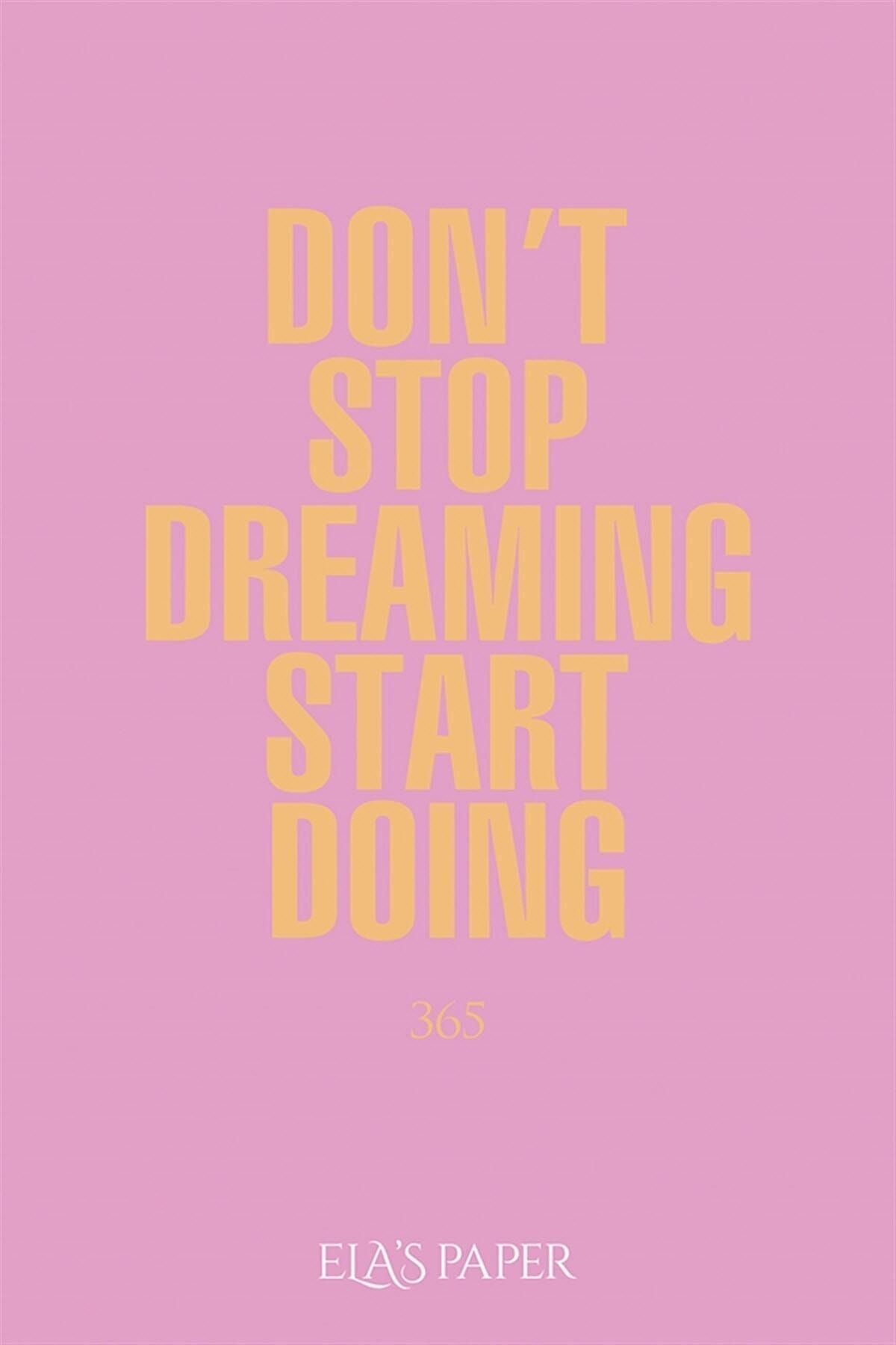 ELAS PAPER Don't Stop Dreaming Start Doing 365 Null
