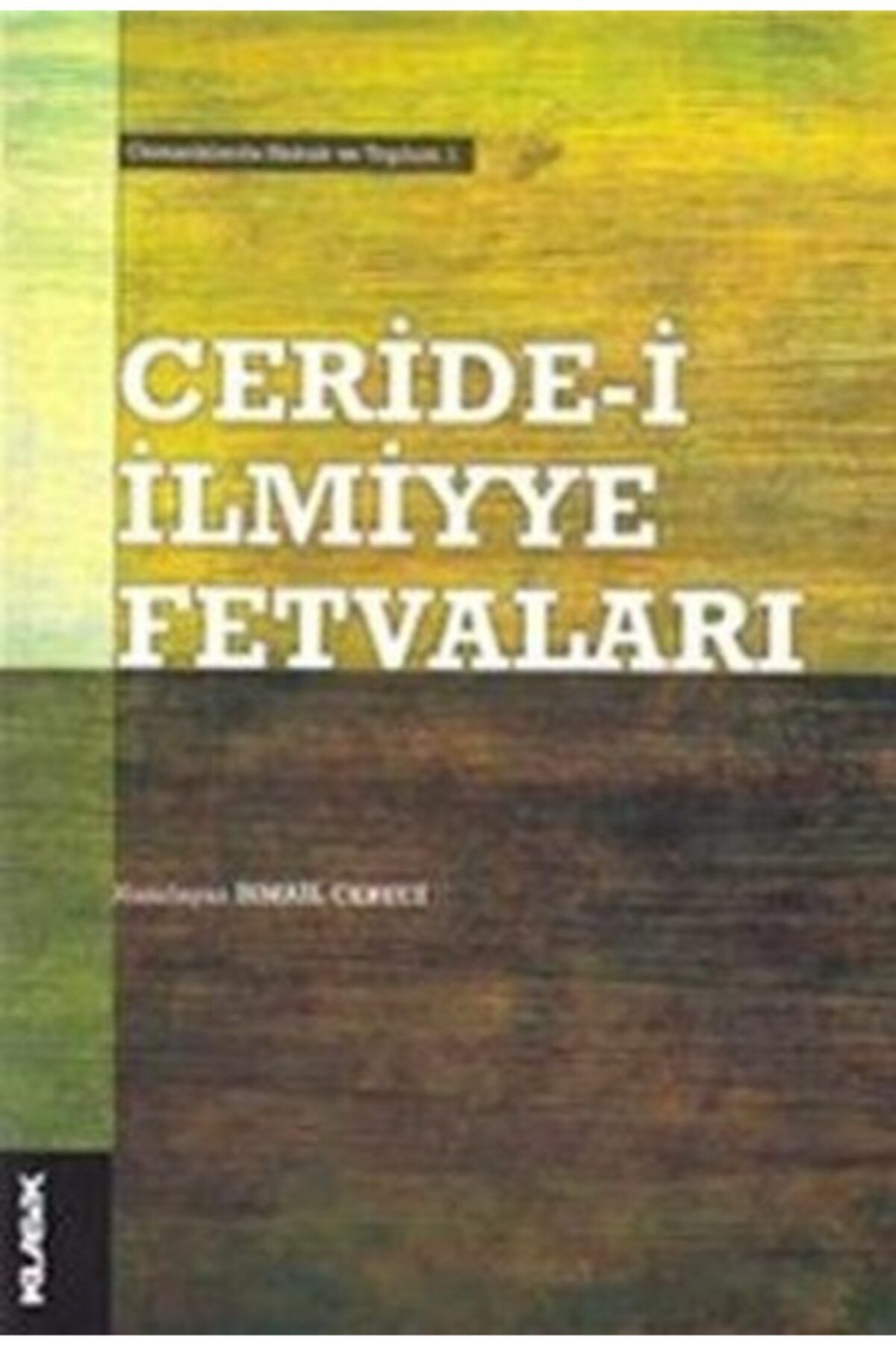 Genel Markalar Ceride I Ilmiyye Fetvaları Osmanlılarda Hukuk Ve Toplum 1
