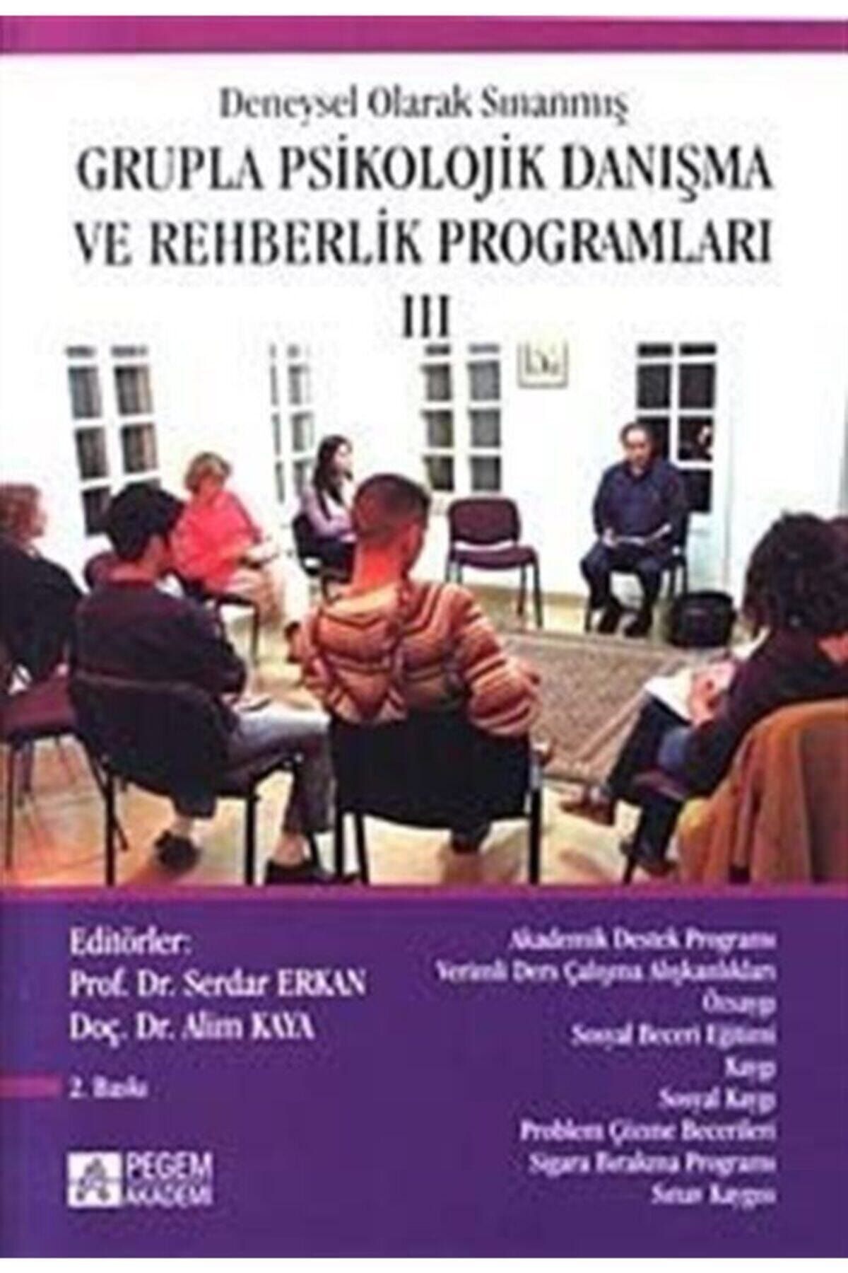 Pegem Akademi Yayıncılık 3.kitap Deneysel Olarak Sınanmış Grupla Psikolojik Danışma Ve Rehberlik Programları