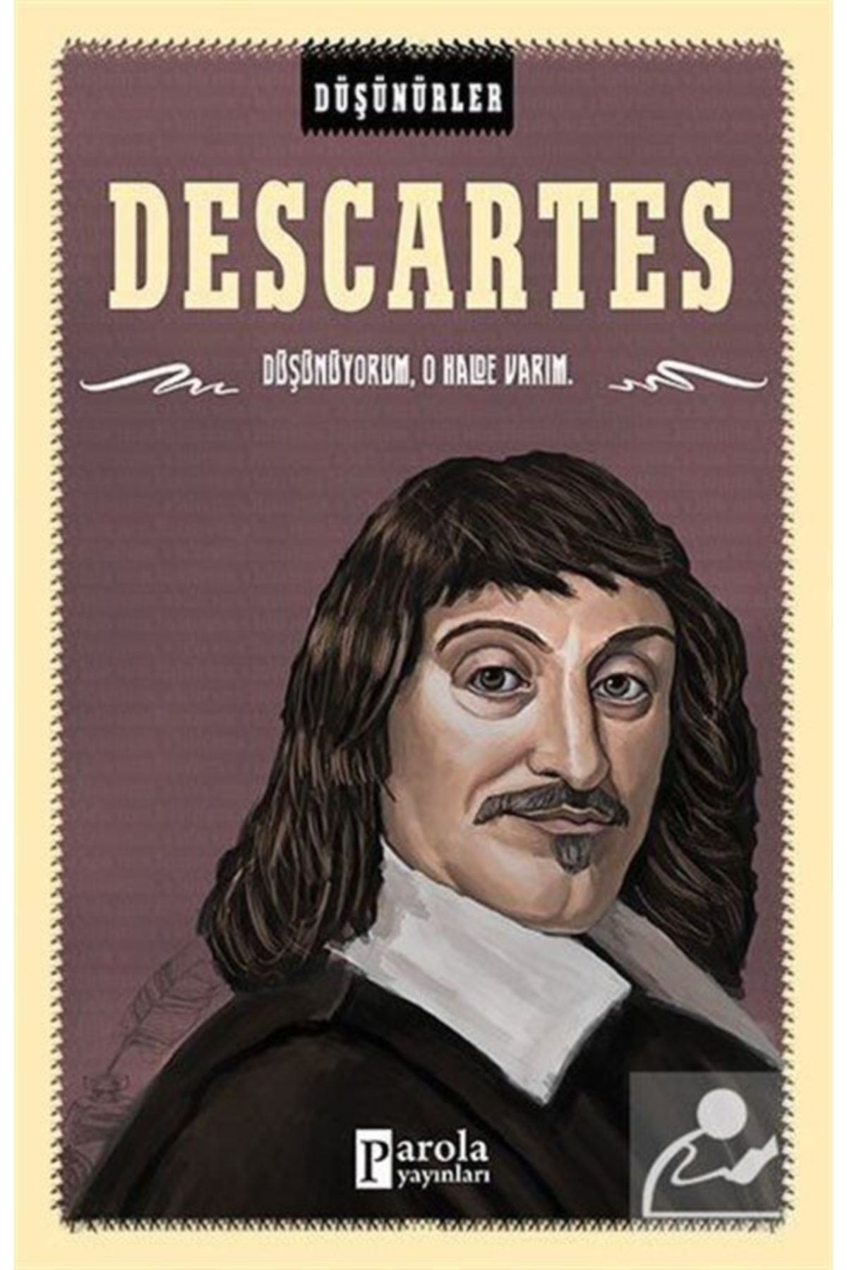Parola Yayınları (Kitap) Düşünürler Serisi - Descartes