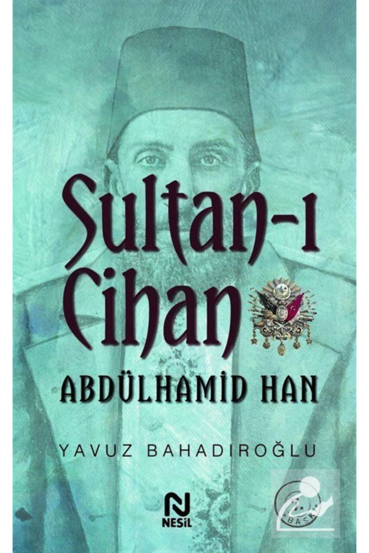 Nesil Yayınları Sultan-ı Cihan Abdülhamid Han