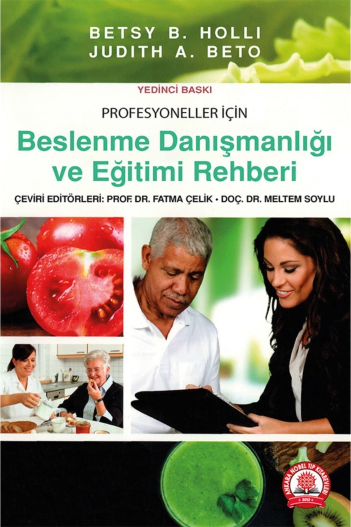 Ankara Nobel Tıp Kitapevleri Beslenme Danışmanlığı ve Eğitimi Rehberi Betsy B. Holli