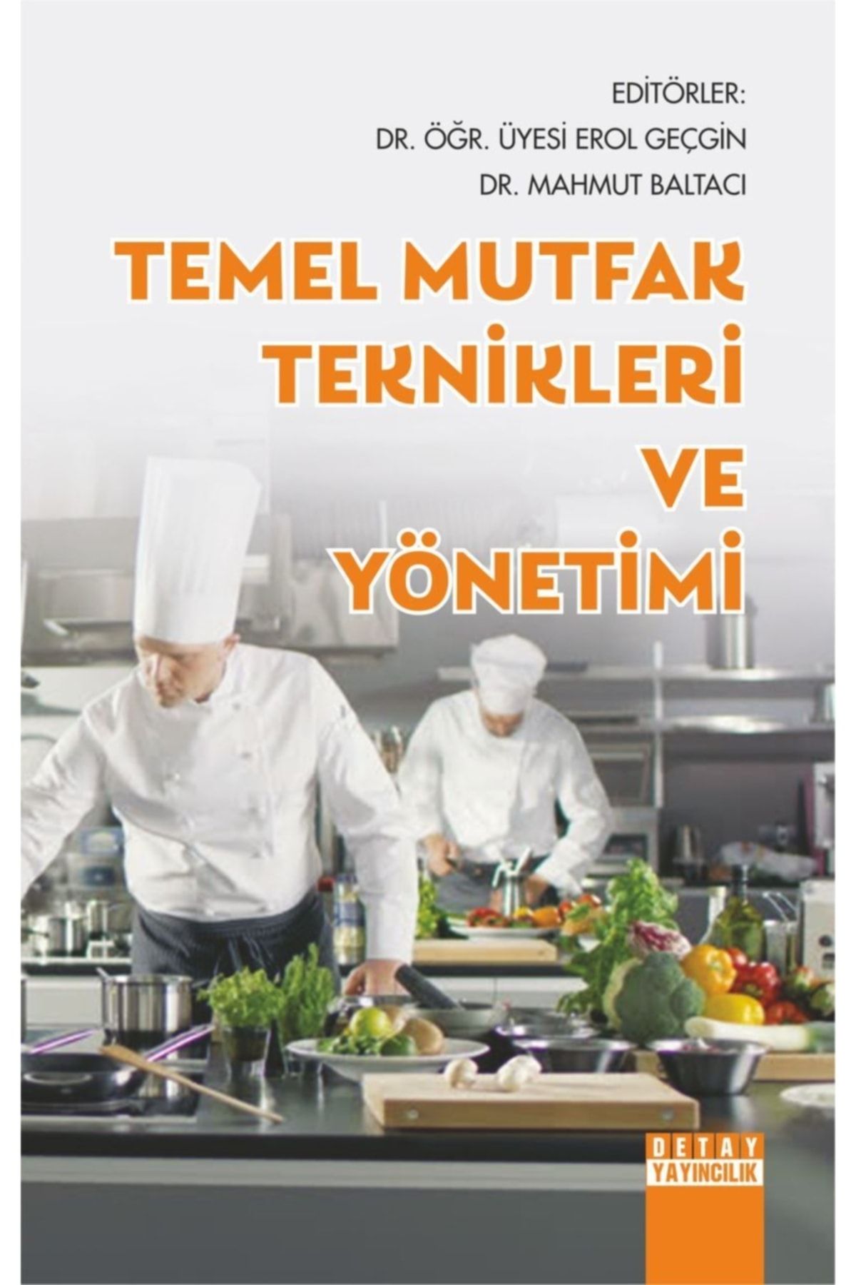 Genel Markalar - Temel Mutfak Teknikleri Ve Yönetimi / Erol Geçgin - Mahmut Baltacı