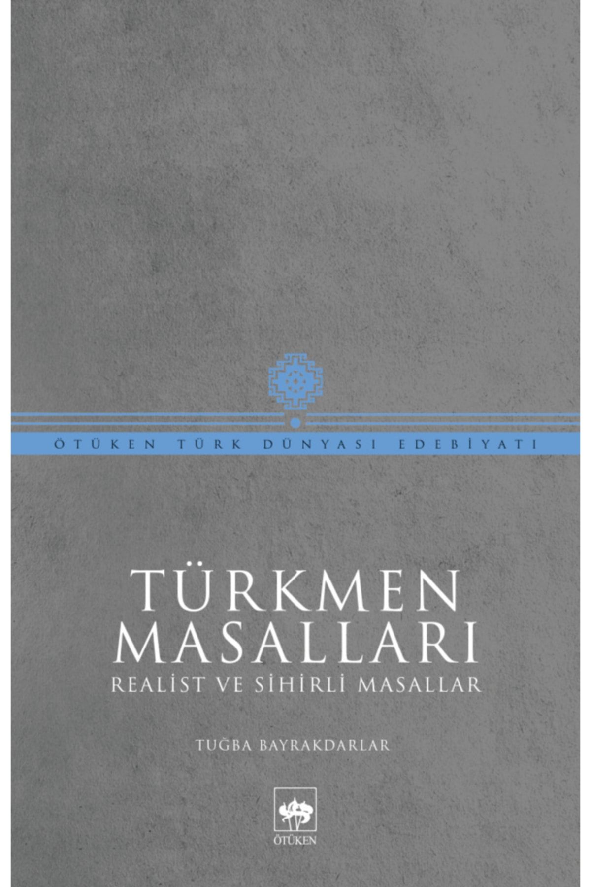 Ötüken Neşriyat Türkmen Masalları / Tuğba Bayrakdarlar