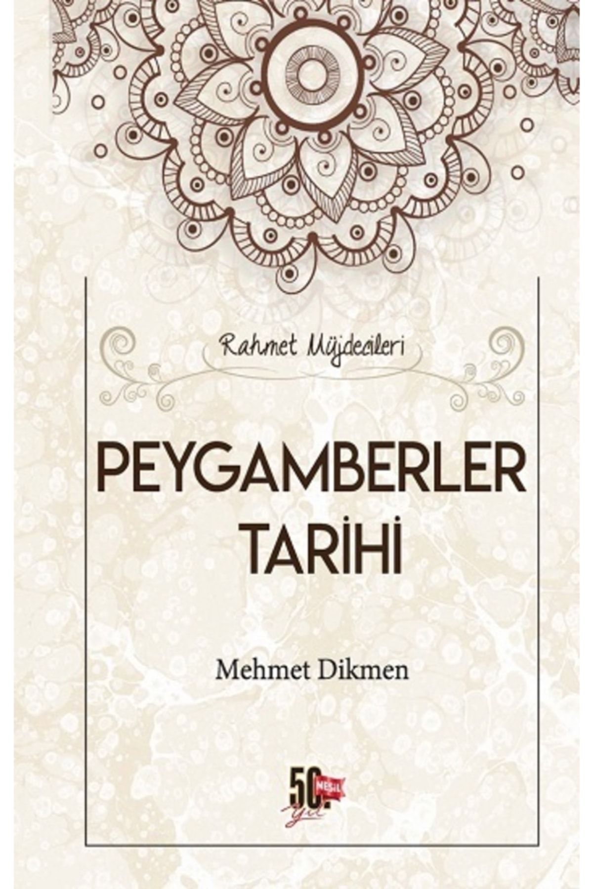 Nesil Yayınları Peygamberler Tarihi - Rahmet Müjdecileri - - Mehmet Dikmen