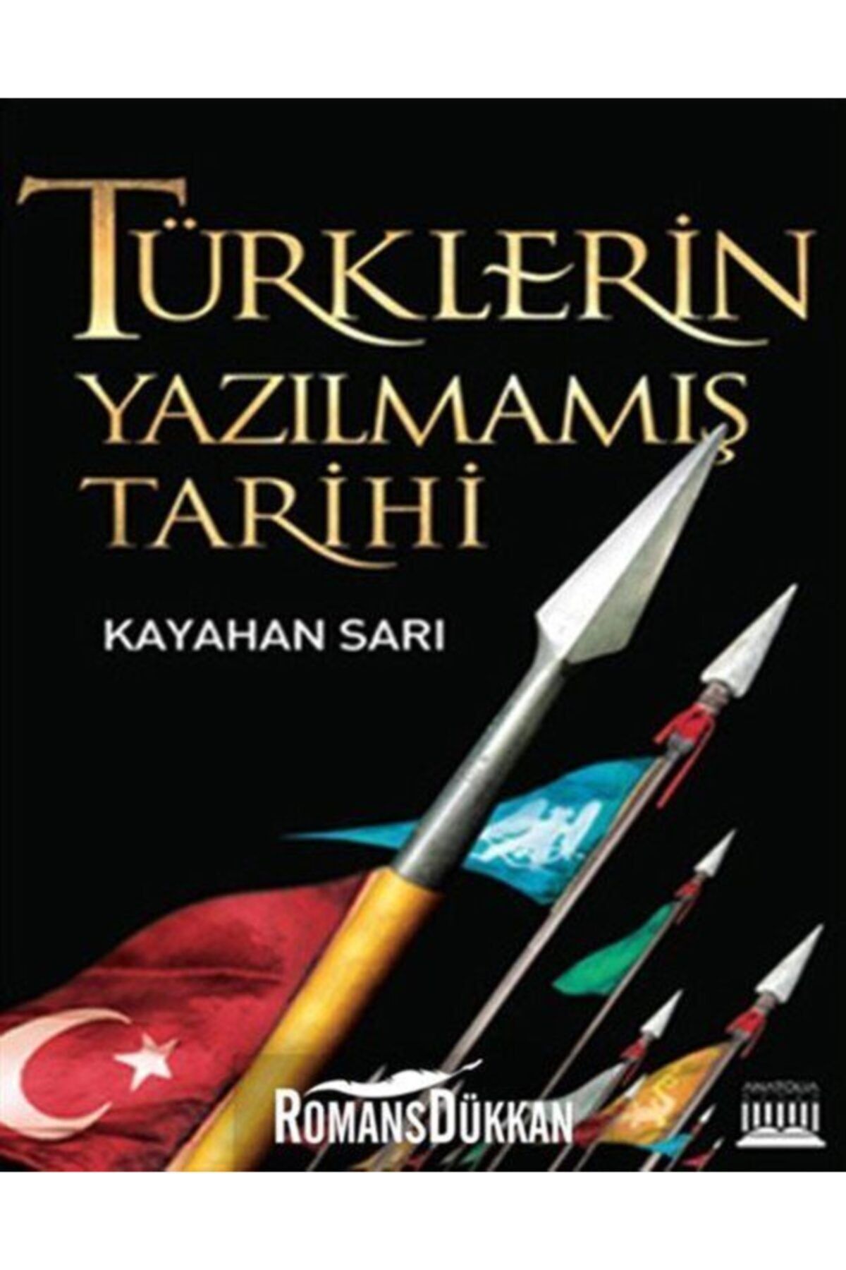 Anatolia Kitap Türklerin Yazılmamış Tarihi