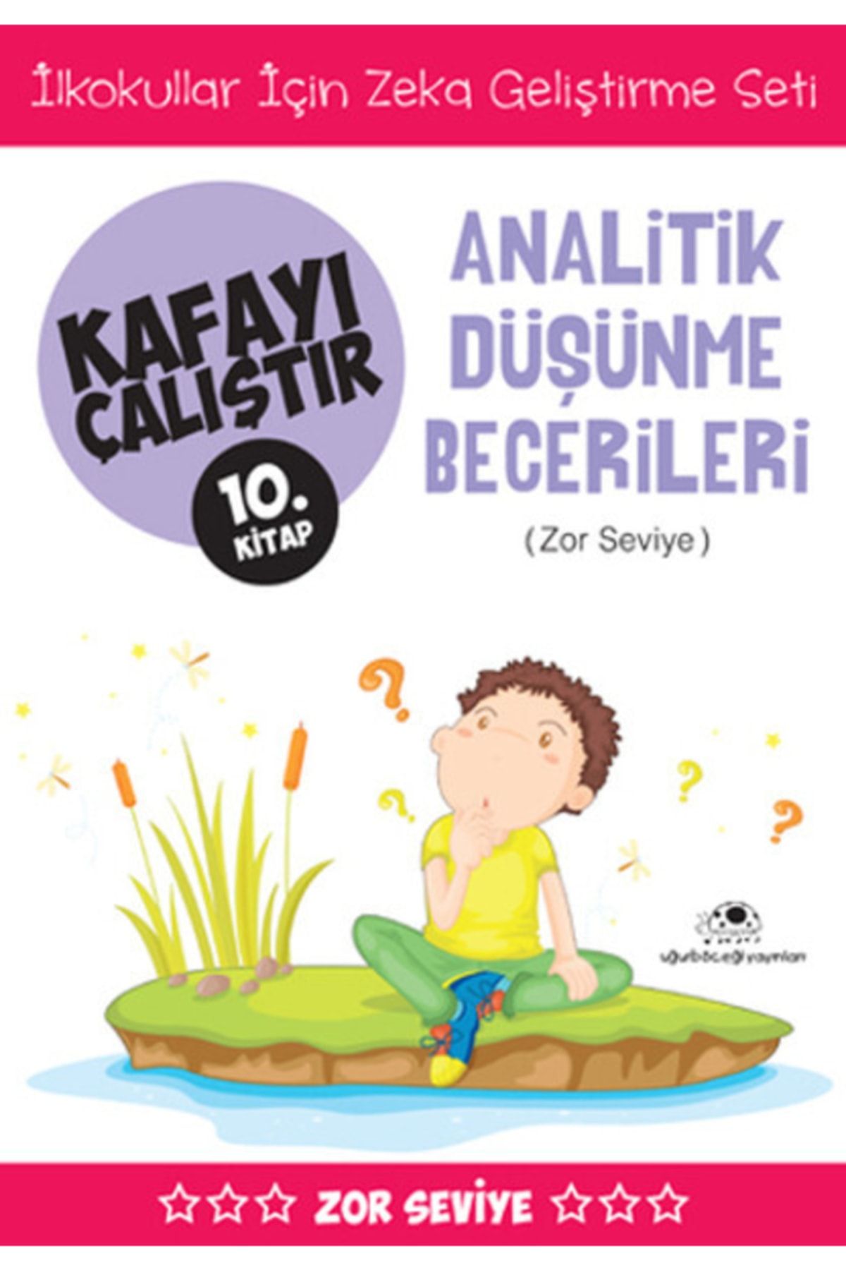 Uğurböceği Yayınları Analitik Düşünme Becerileri Kafayı Çalıştır 10. Kitap Zor Seviye