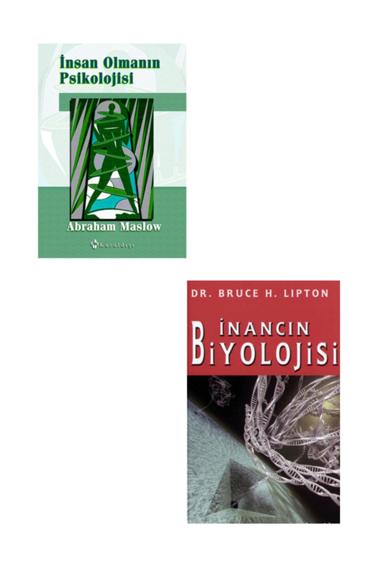 Kuraldışı Yayınları Abraham M.- Insan Olmanın Psikolojisi / Bruce H. Lipton - Inancın Biyolojisi