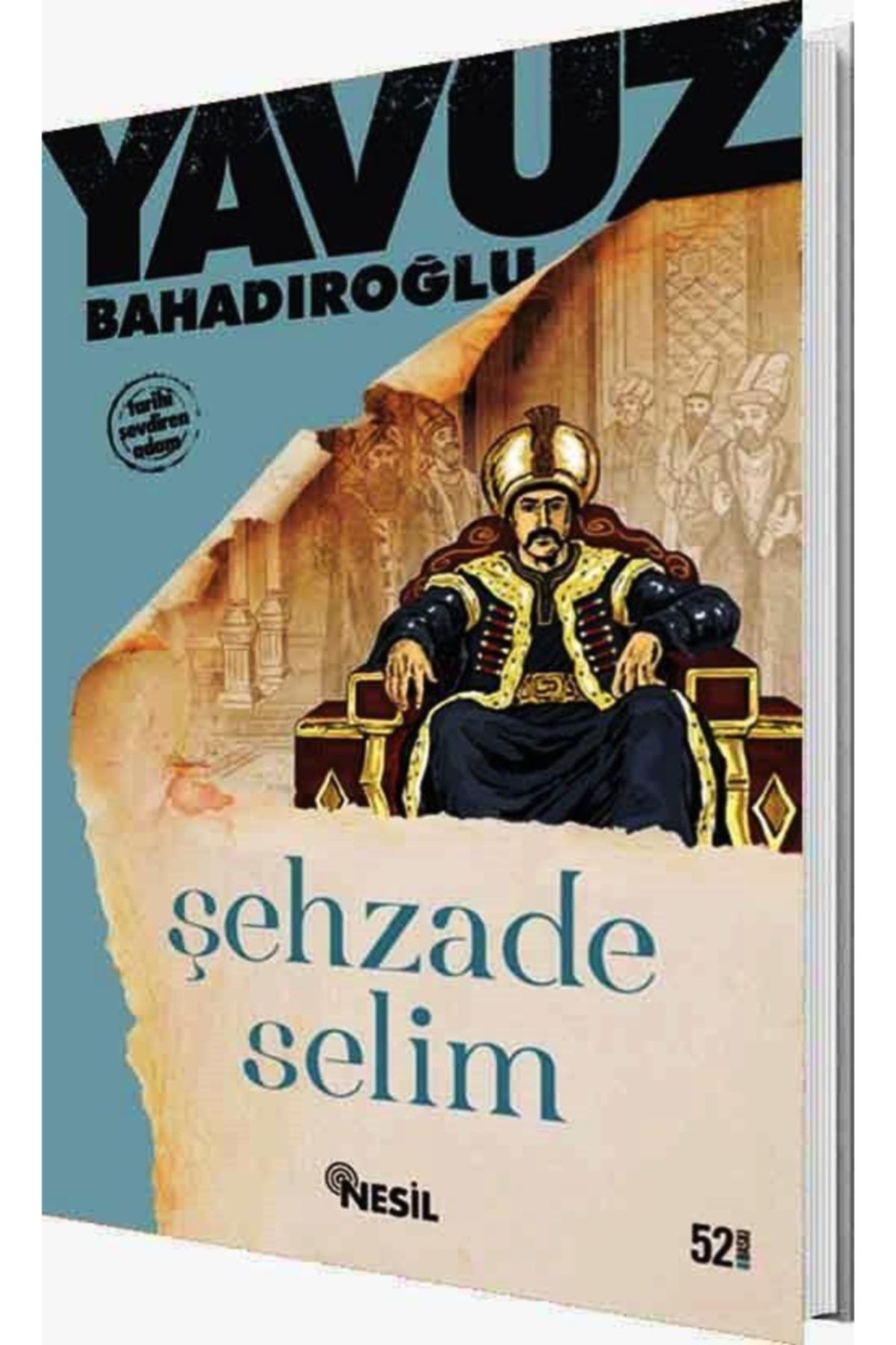 Nesil Yayınları Şehzade Selim Yavuz Bahadıroğlu