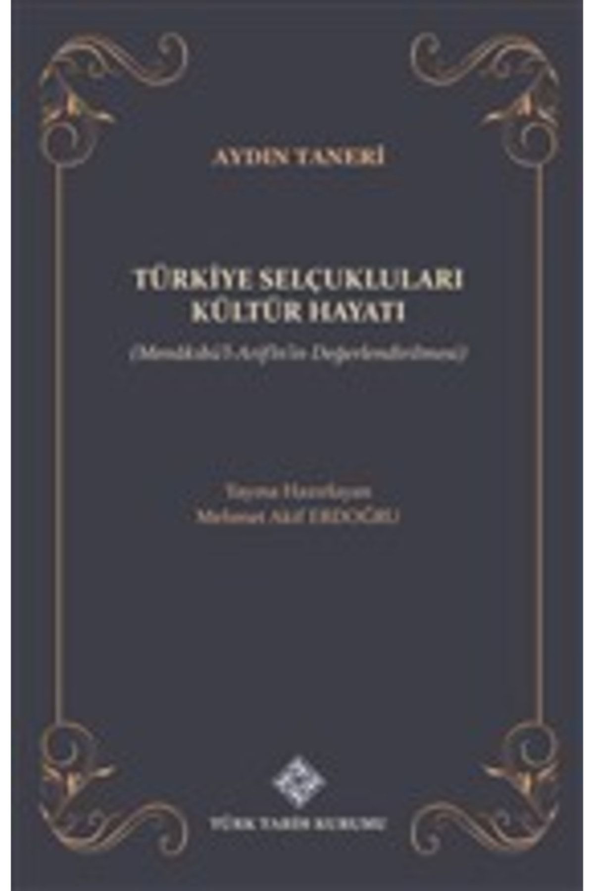 Türk Tarih Kurumu Yayınları Türkiye Selçukluları Kültür Hayatı