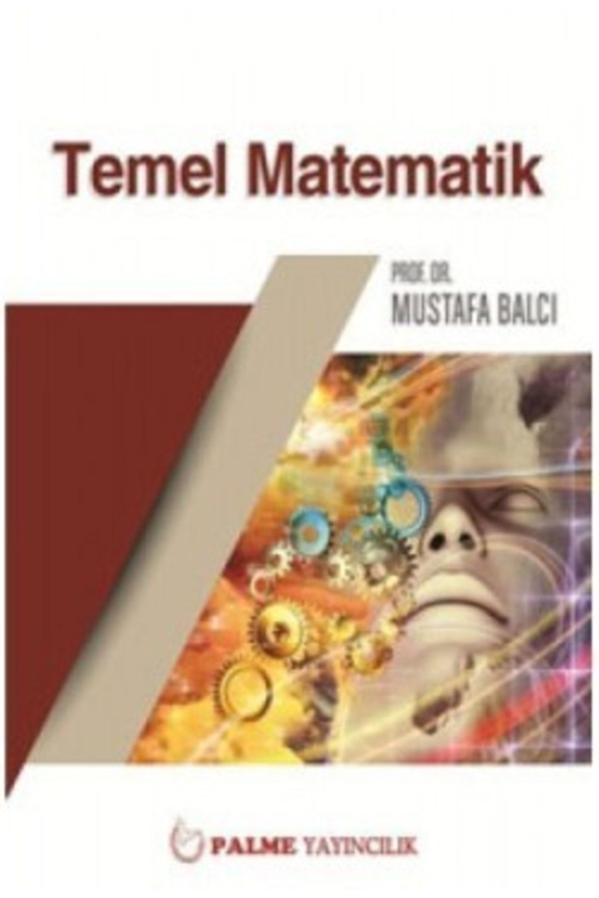 Palme Yayıncılık Palme Temel Matematik / Mustafa Balcı / / 9786053556473