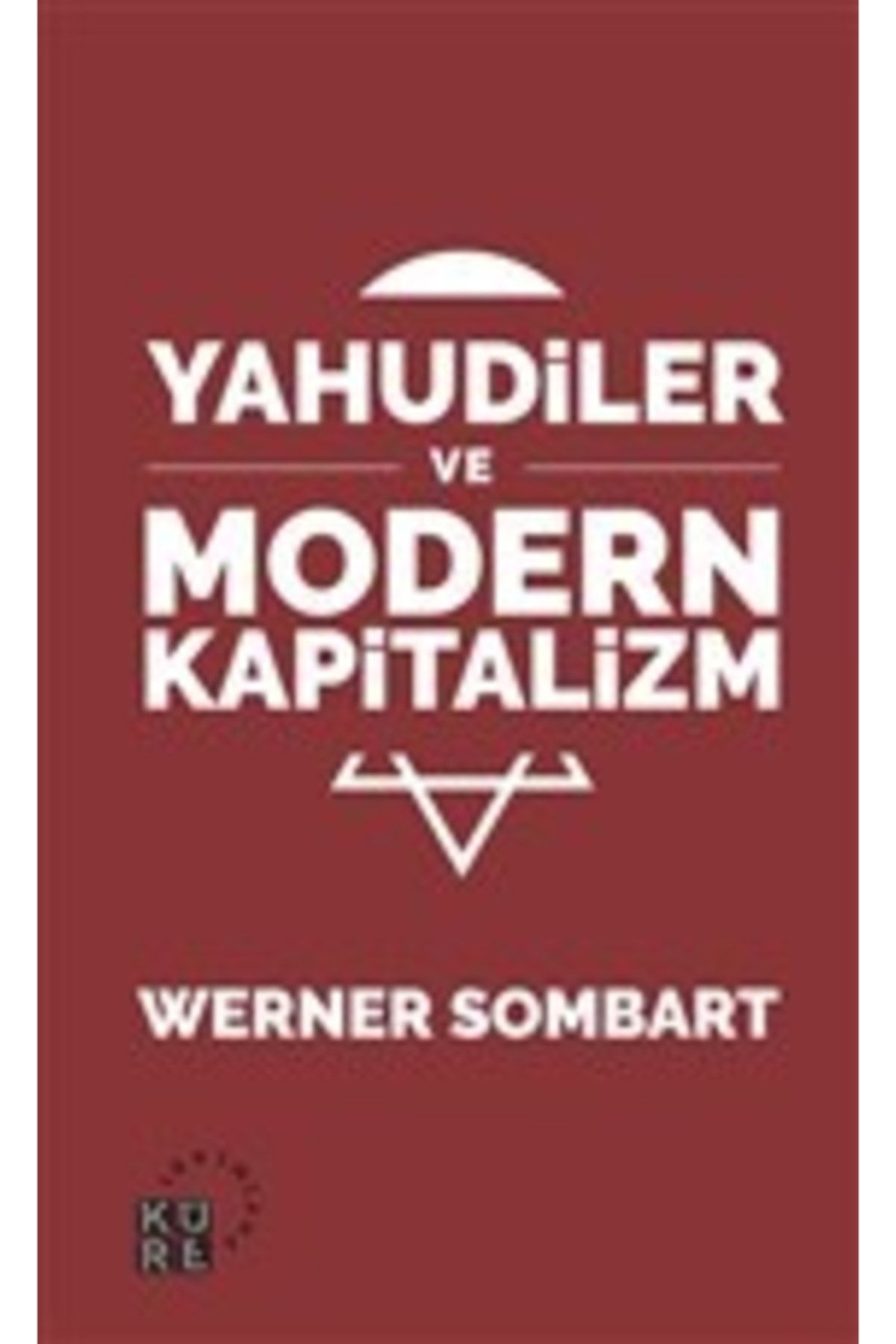 Küre Yayınları Yahudiler Ve Modern Kapitalizm - - Werner Sombart Kitabı
