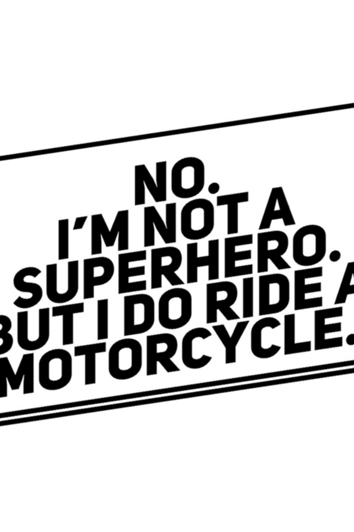Universal Hayır Ben Süper Kahraman Değilim Ama Motosiklete Binerim Siyah Metin Ahşap Poster Dekoratif