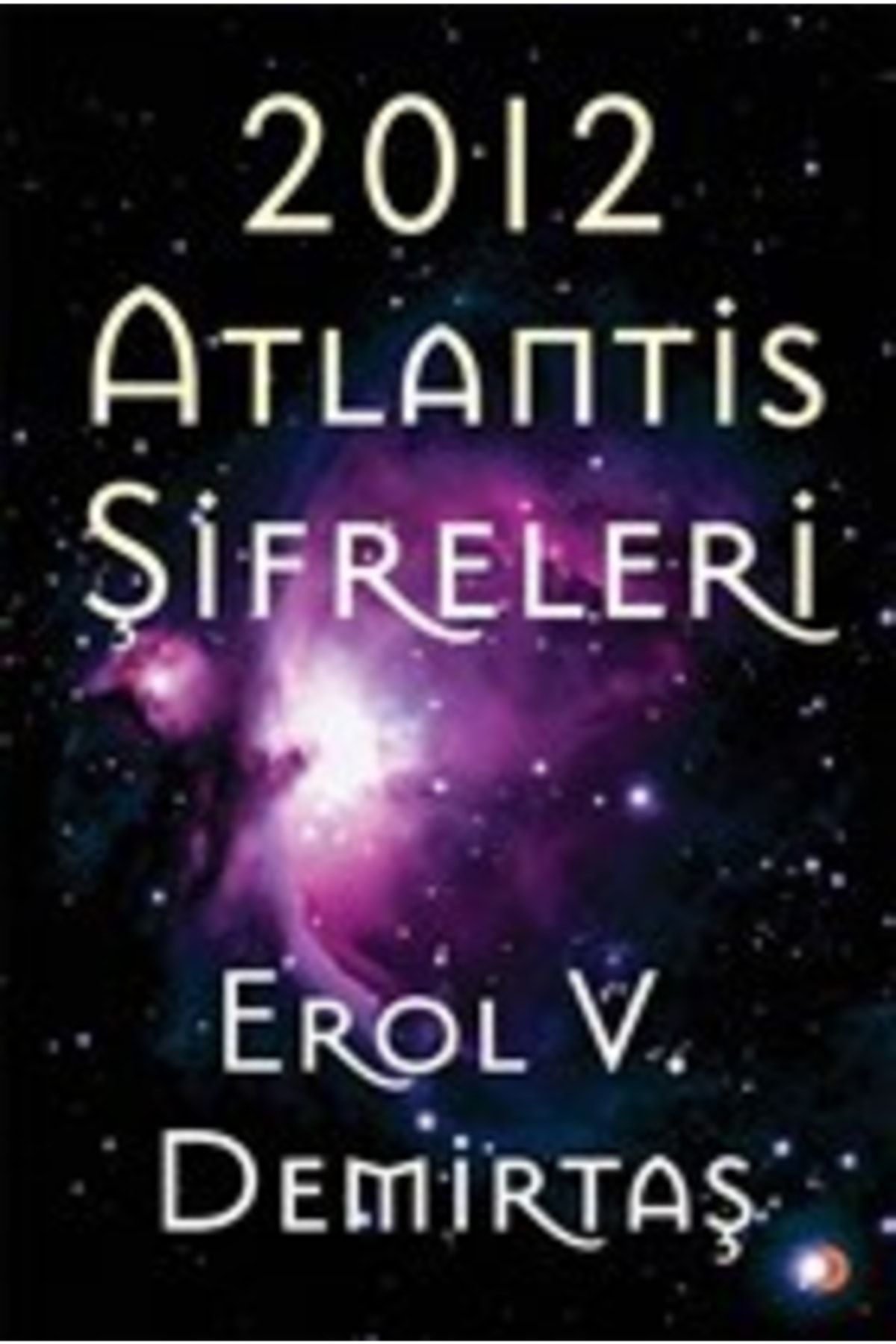 Cinius Yayınları 2012 Atlantis Şifreleri - Erol V. Demirtaş 9786257255691