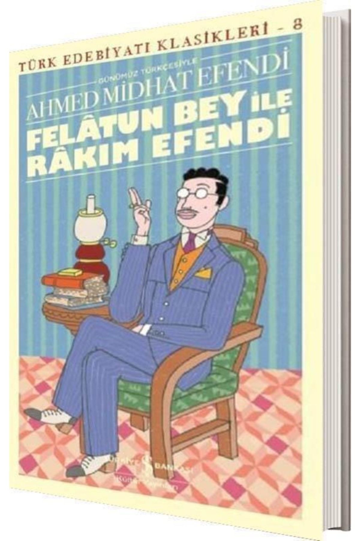Türkiye İş Bankası Kültür Yayınları Felatun Bey Ile Rakım Efendi Ahmed Midhat Iş Bankası Kültür Yay.