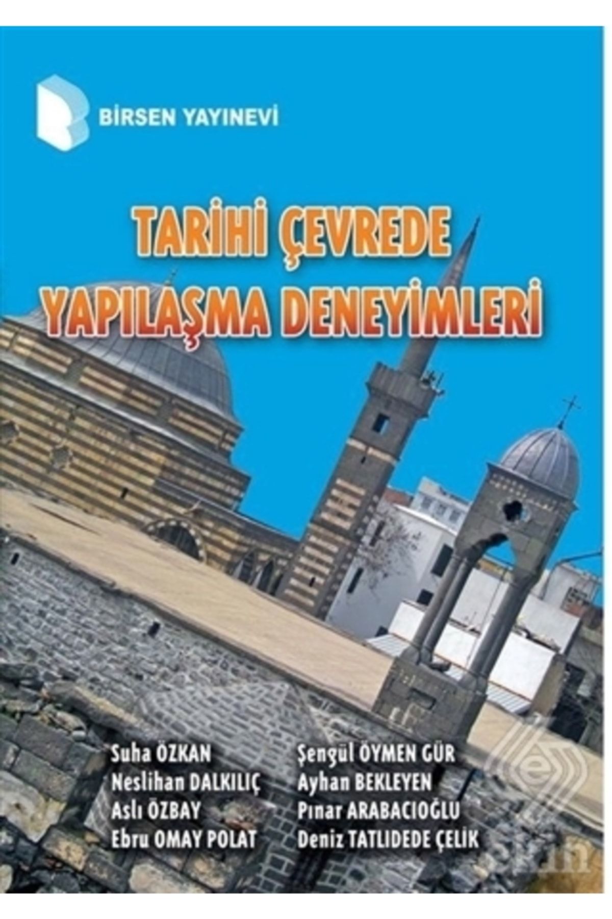 Birsen Yayınevi Tarihi Çevrede Yapılaşma Deneyimleri / Aslı Özbay / Birsen Yayınevi / 9789755116754