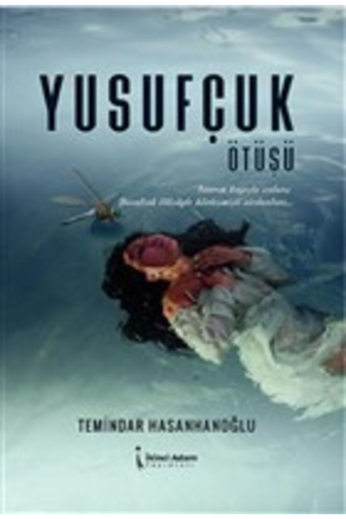İkinci Adam Yayınları Yusufçuk Ötüşü - Temindar Hasanhanoğlu 9786257583923