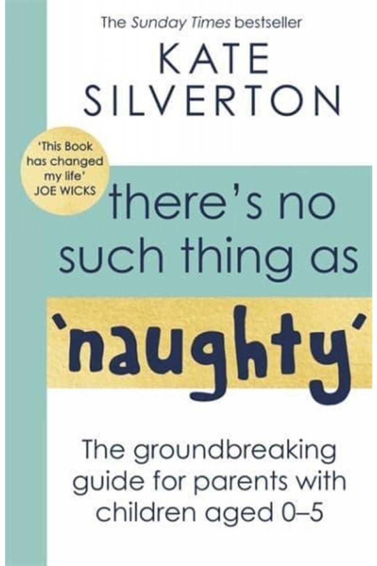 Piatkus There's No Such Thing As 'naughty' The Groundbreaking Guide For Parents With Children Aged 0-5