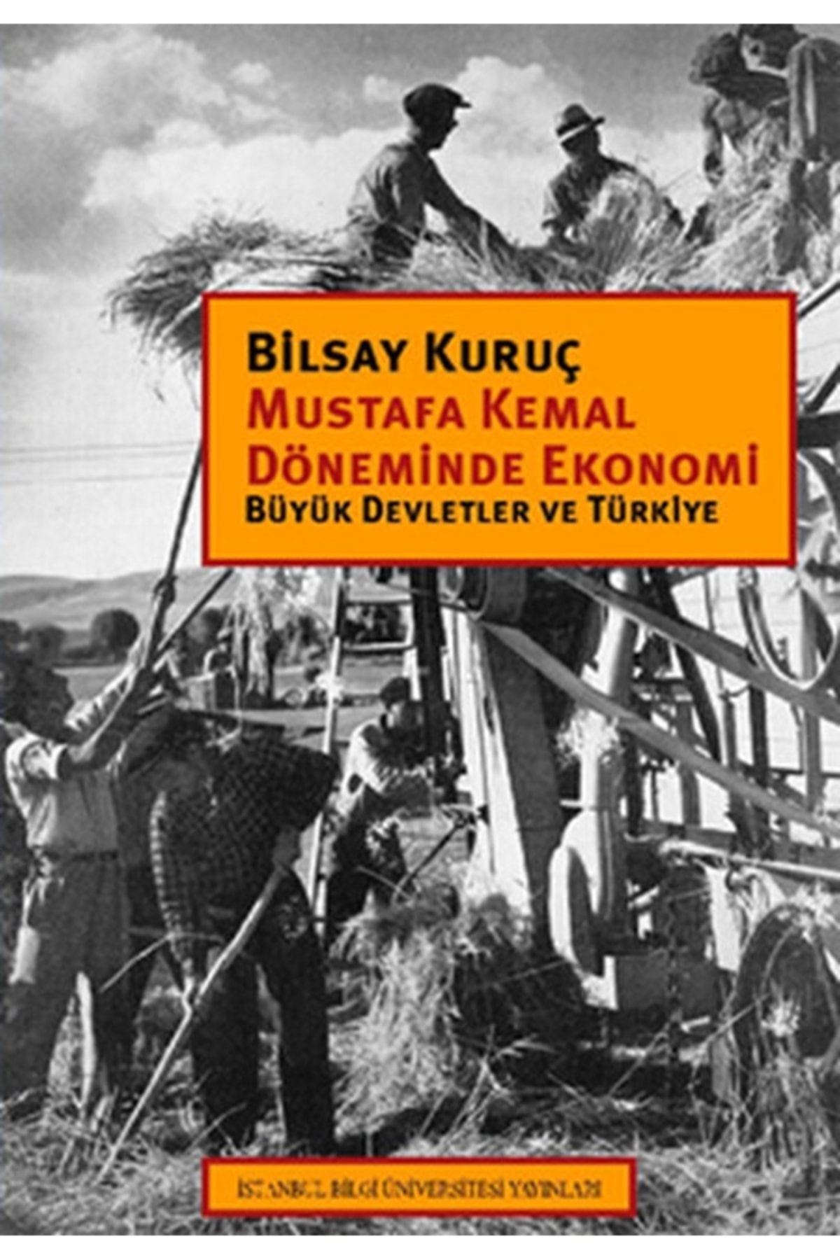 İstanbul Bilgi Üniversitesi Yayınları Mustafa Kemal Döneminde Ekonomi Büyük Devletler Ve Türkiye