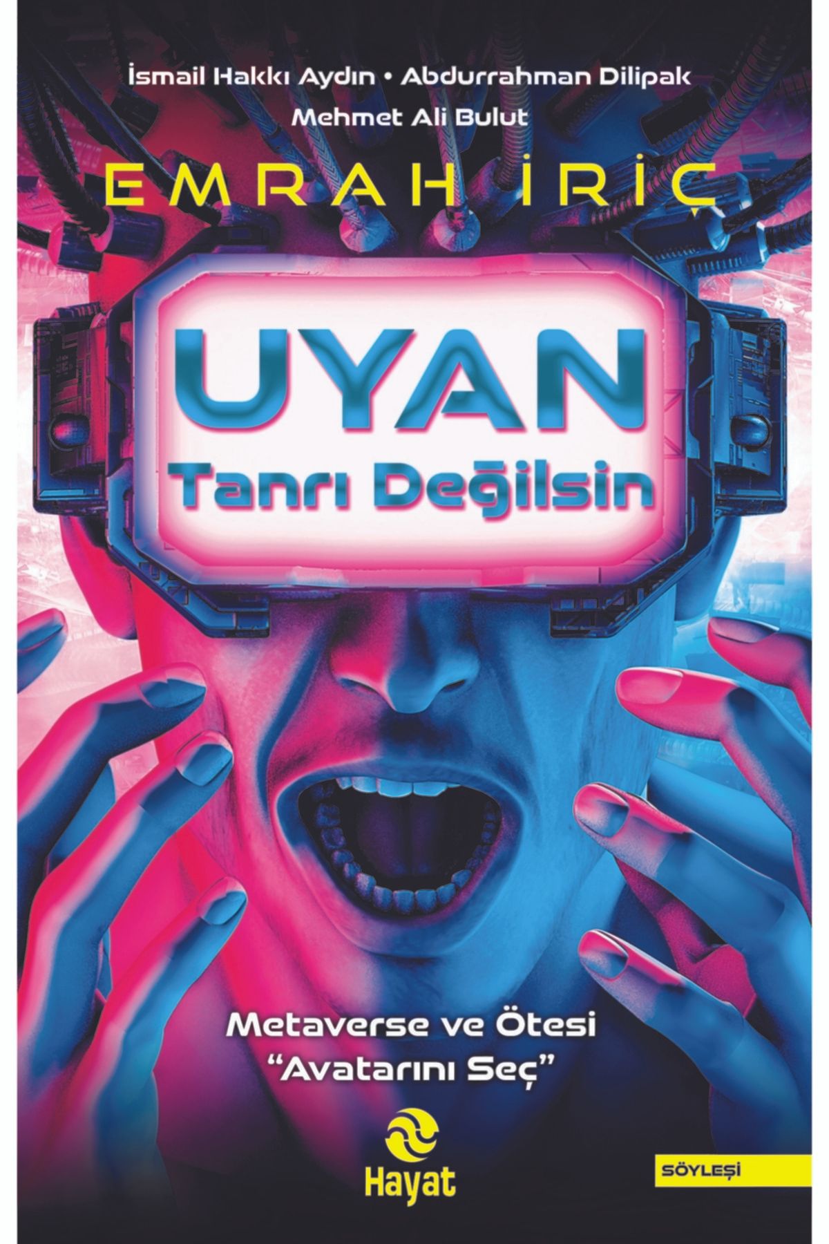 Hayat Uyan Tanrı Değilsin