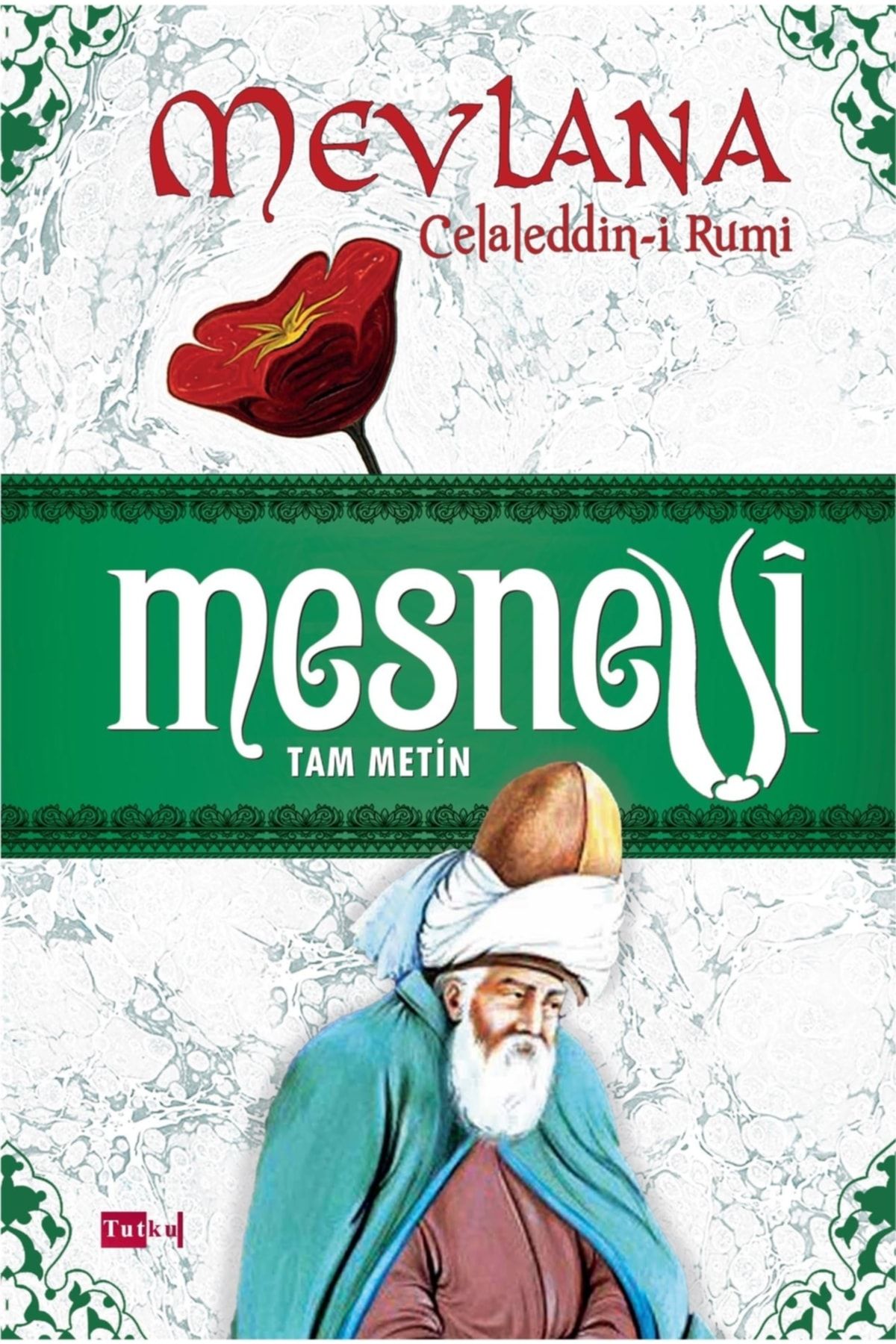 Tutku Yayınevi Mesnevi (tam Metin) - Semş-i Tebrizi, Tasavvuf Mevlana Celaleddin Rumi