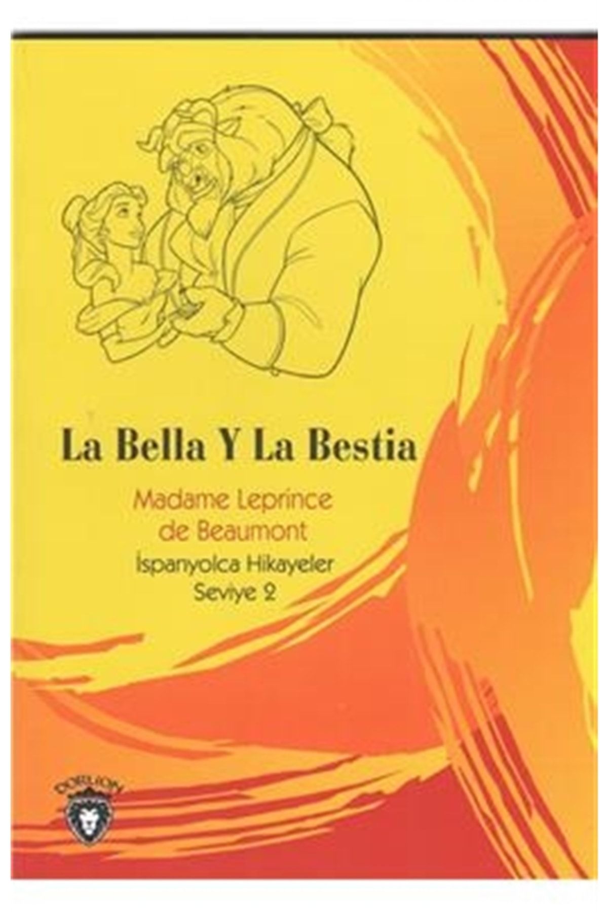 Dorlion Yayınları La Bella Y La Bestia İspanyolca Hikayeler Seviye 2 - Madame Leprince de Beaumont