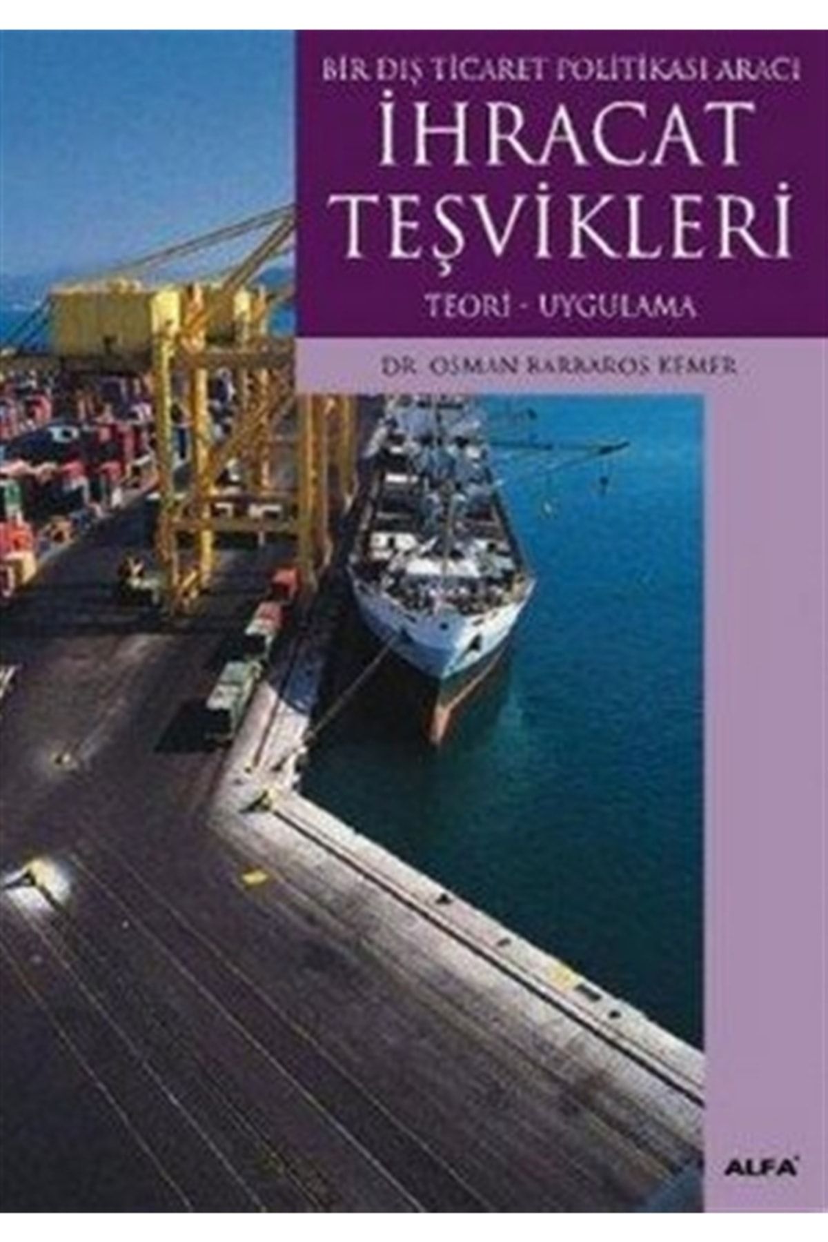 Alfa Yayınları Ihracat Teşvikleri - Osman Barbaros Kemer 9789752973091