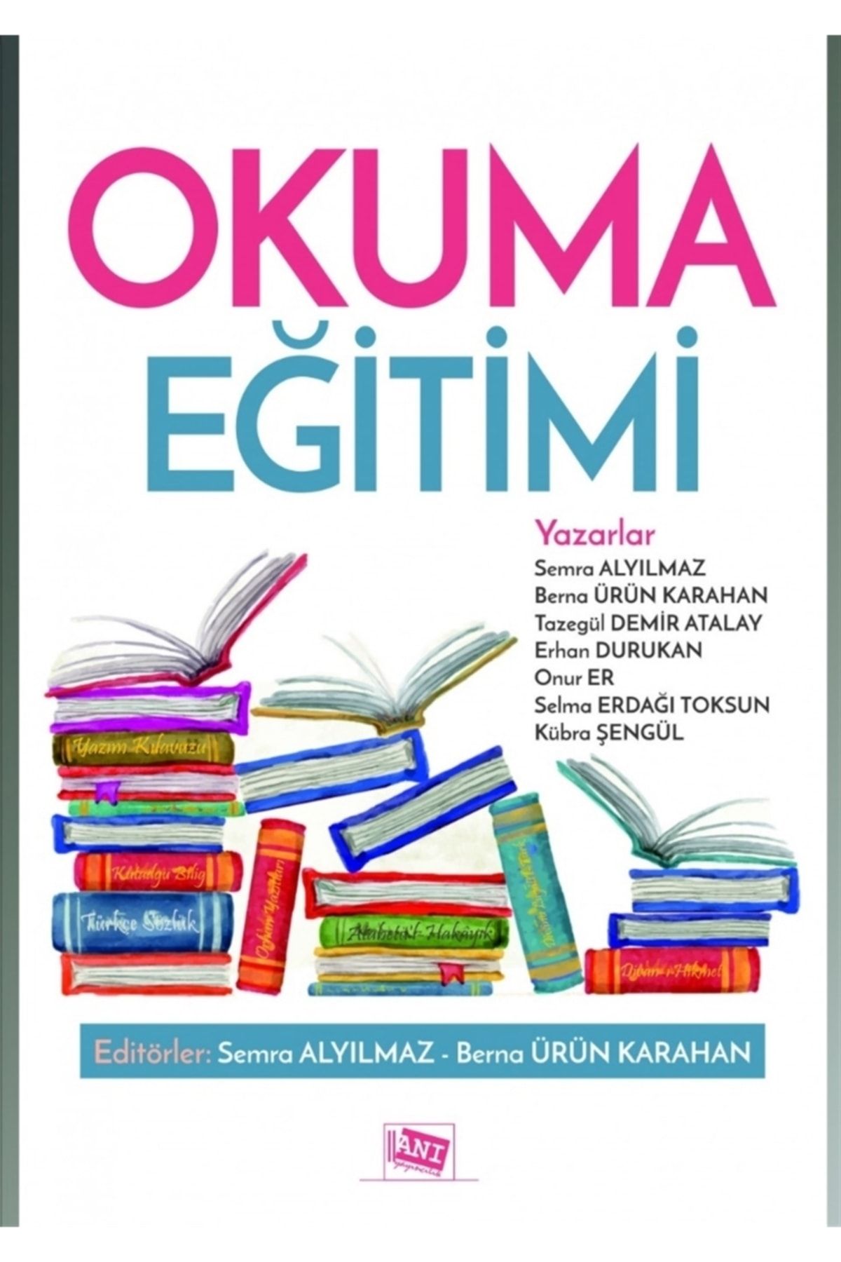 Anı Yayınları Okuma Eğitimi - Semra Alyılmaz 9786051702285