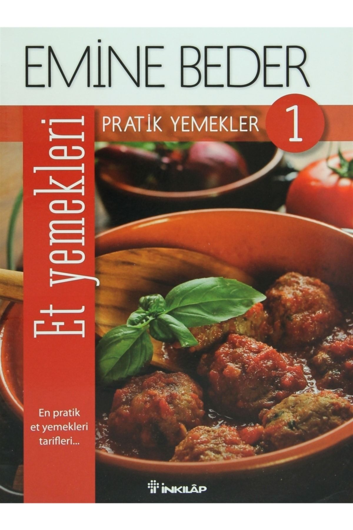İnkılap Kitabevi Pratik Yemekler 1 - Et Yemekleri - Emine Beder 9789751030351