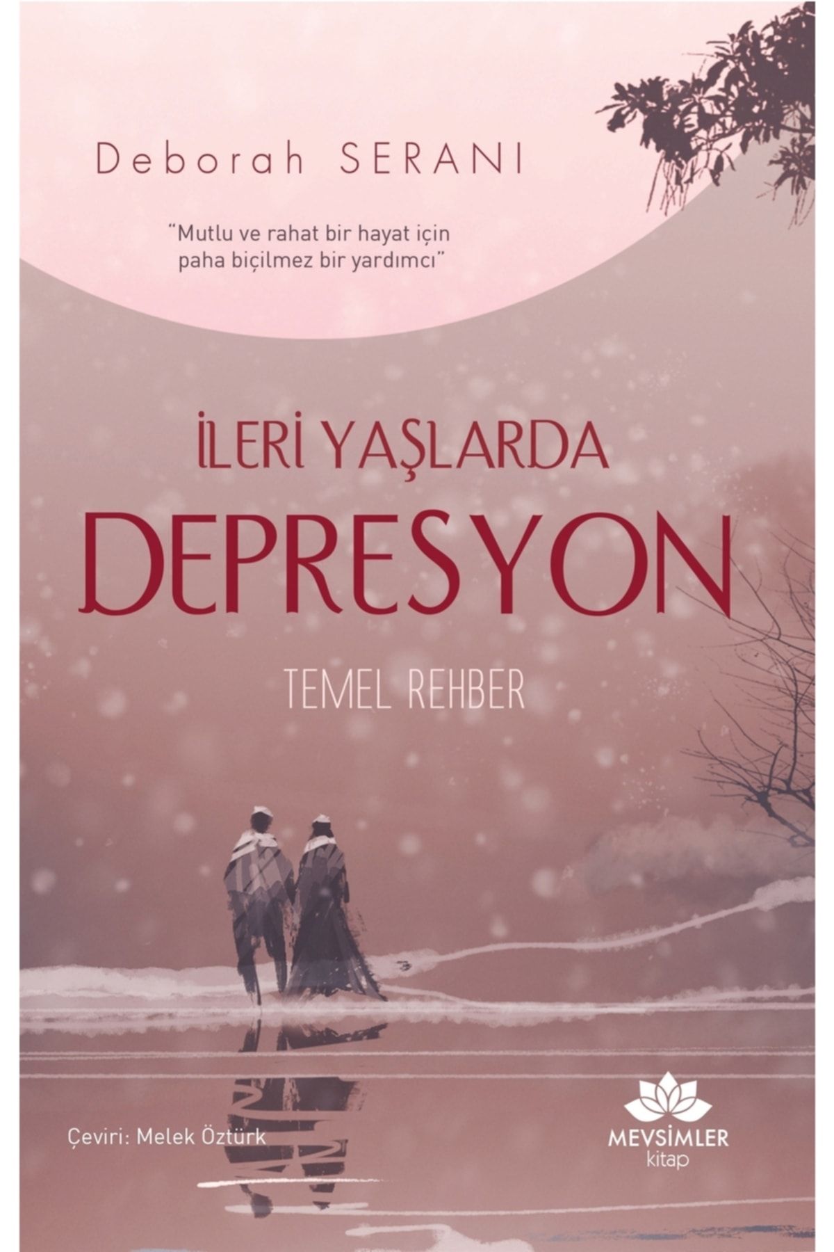 Mevsimler Kitap İleri Yaşlarda Depresyon Temel Rehber - Deborah Serani