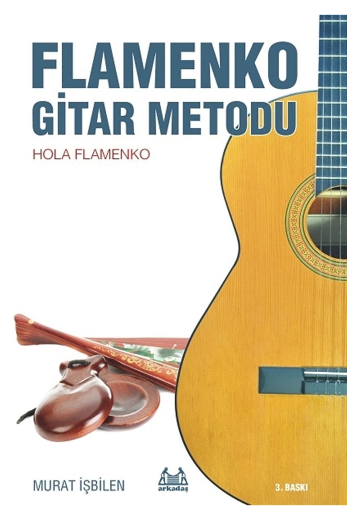 Arkadaş Yayıncılık Flamenko Gitar Metodu - Murat Işbilen 9789755094878