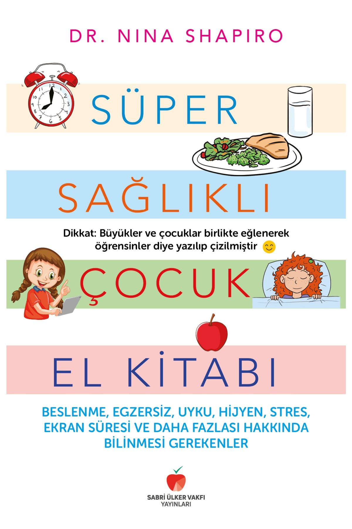 Sabri Ülker Vakfı Yayınları Süper Sağlıklı Çocuk El Kitabı Nina Shapiro