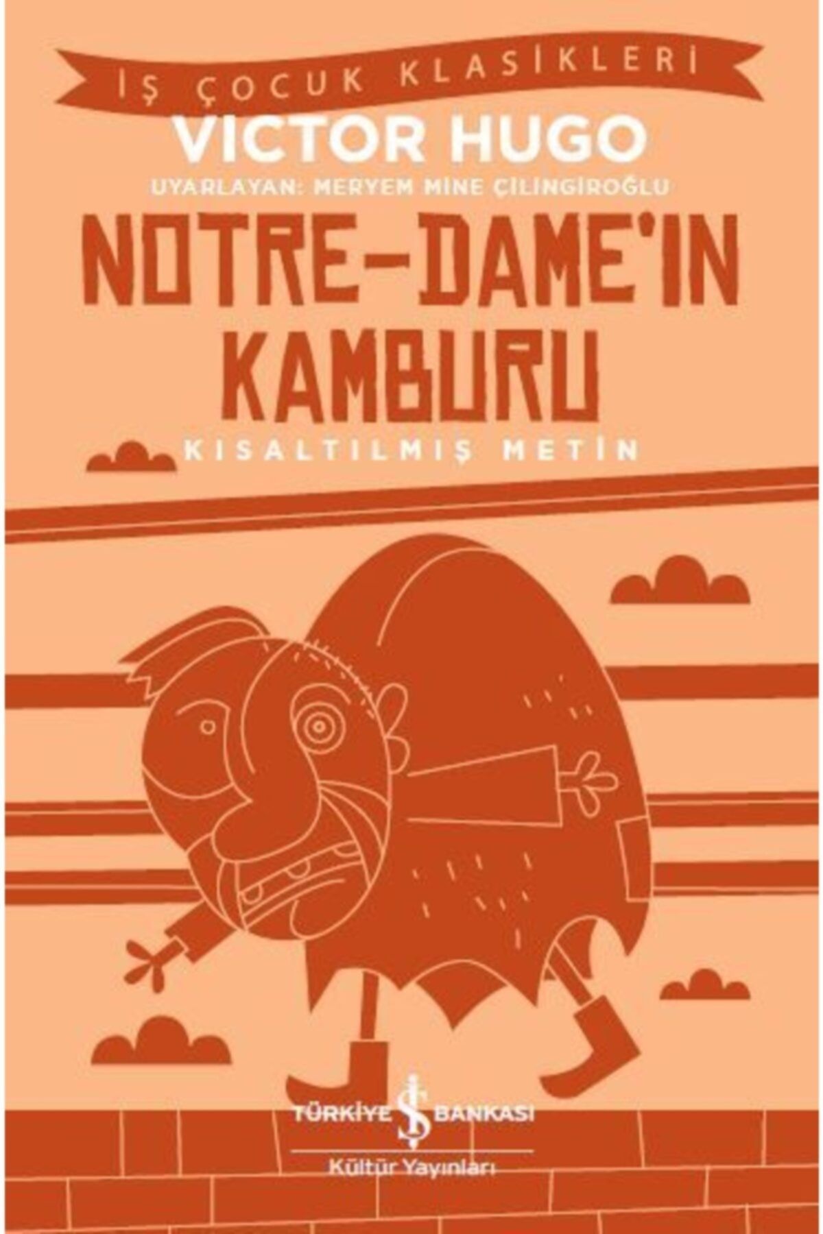 Türkiye İş Bankası Kültür Yayınları Notre-dame In Kamburu (kısaltılmış Metin) - Victor Hugo
