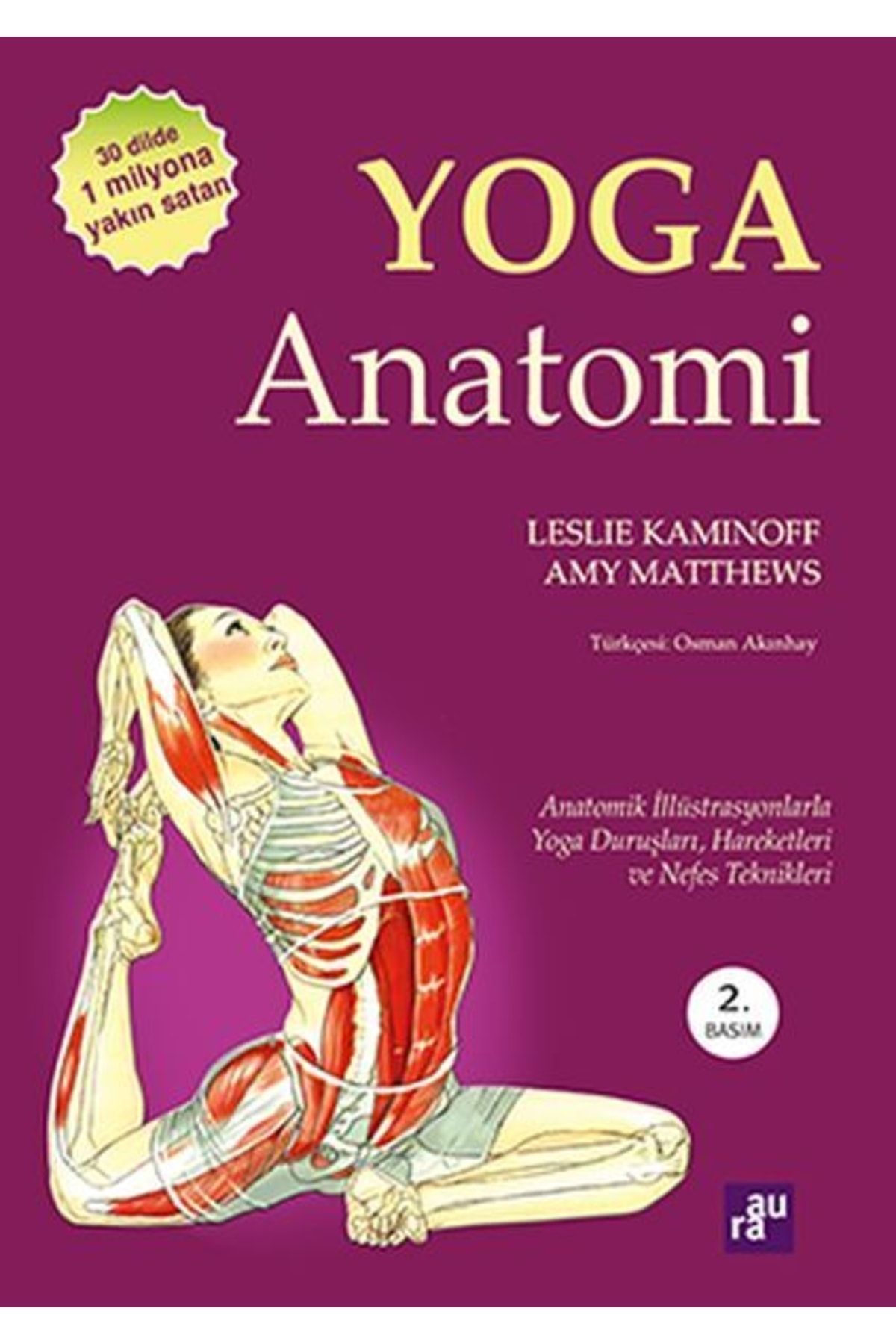 Aura Kitapları Yoga Anatomi- Leslie Kaminoff - Amy Matthews