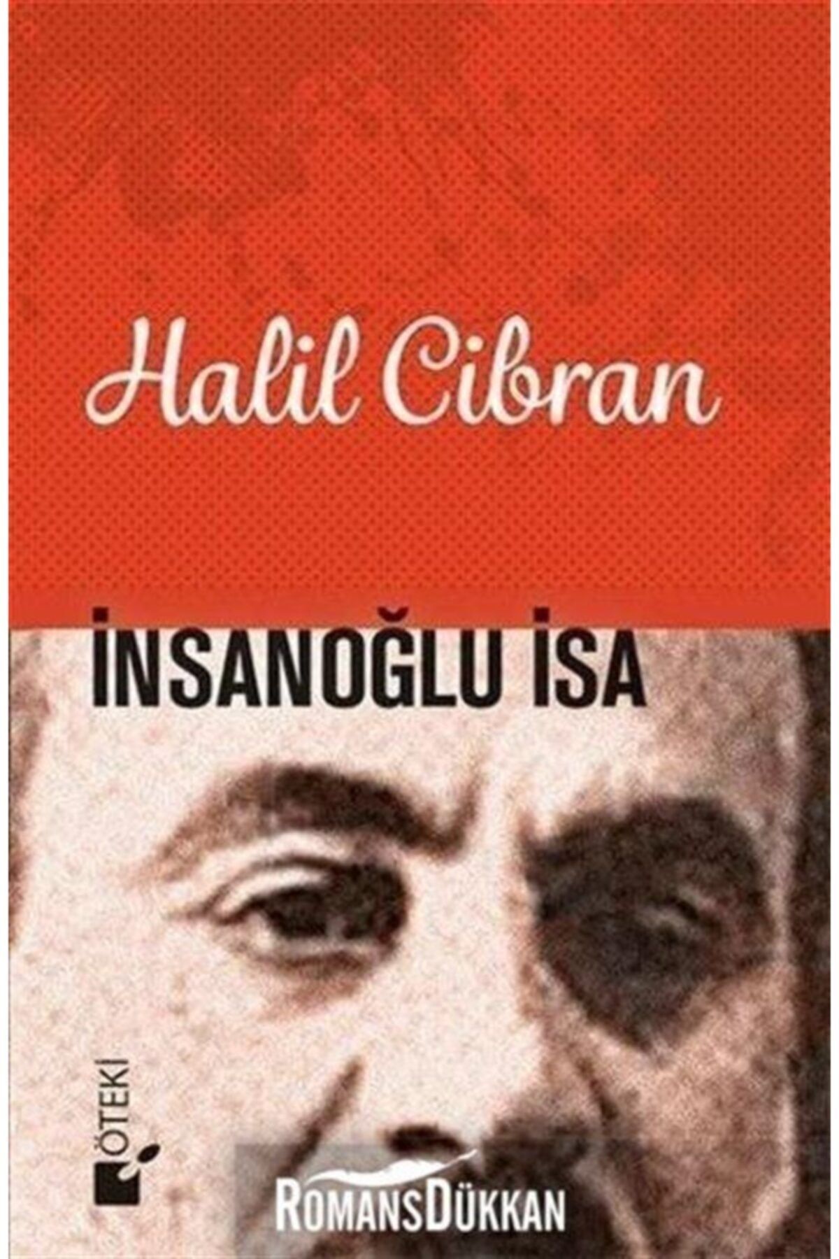 Öteki Yayınevi Insanoğlu Isa - Halil Cibran