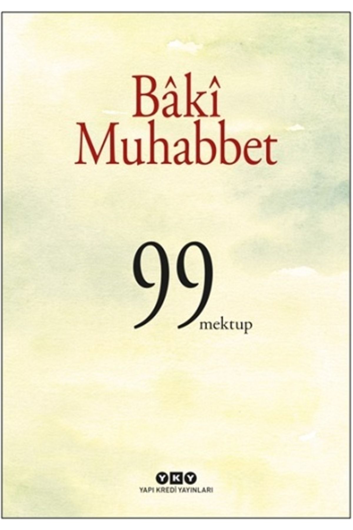 Yapı Kredi Yayınları Baki Muhabbet - 99 Mektup - Kolektif