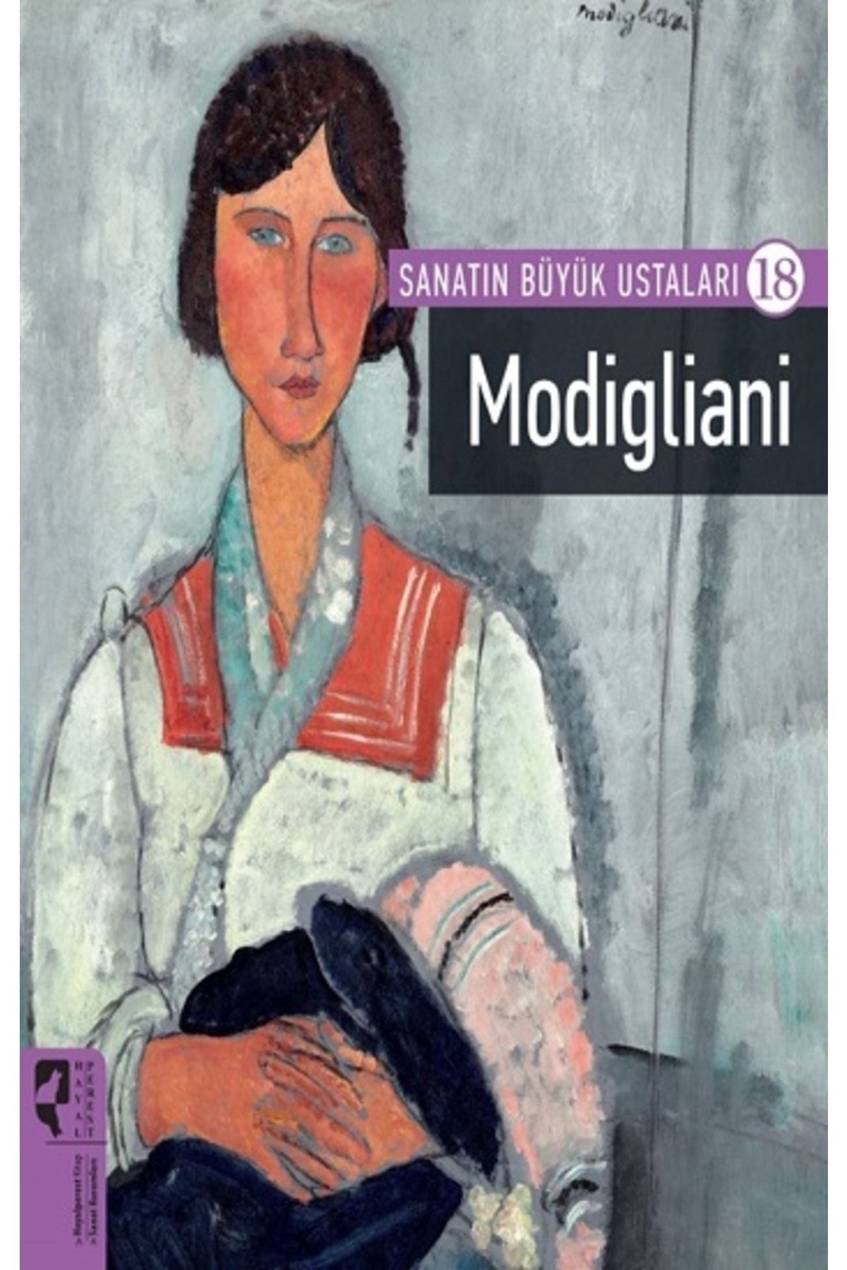 Genel Markalar Sanatın Büyük Ustaları 18 Modigliani - Hayalperest Yayınları - Firdevs Candil Erdoğan Kitabı