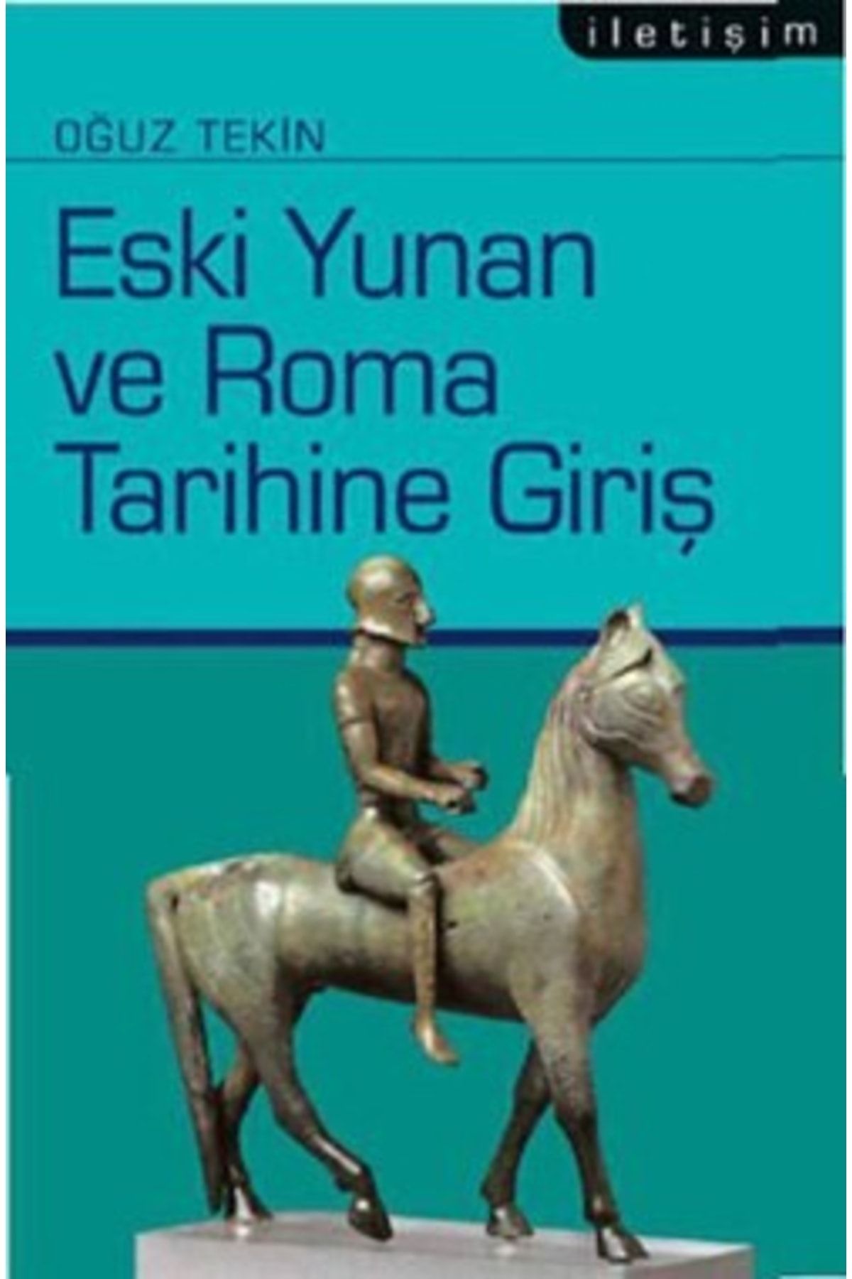 İletişim Yayınları Eski Yunan Ve Roma Tarihine Giriş /oğuz Tekin /