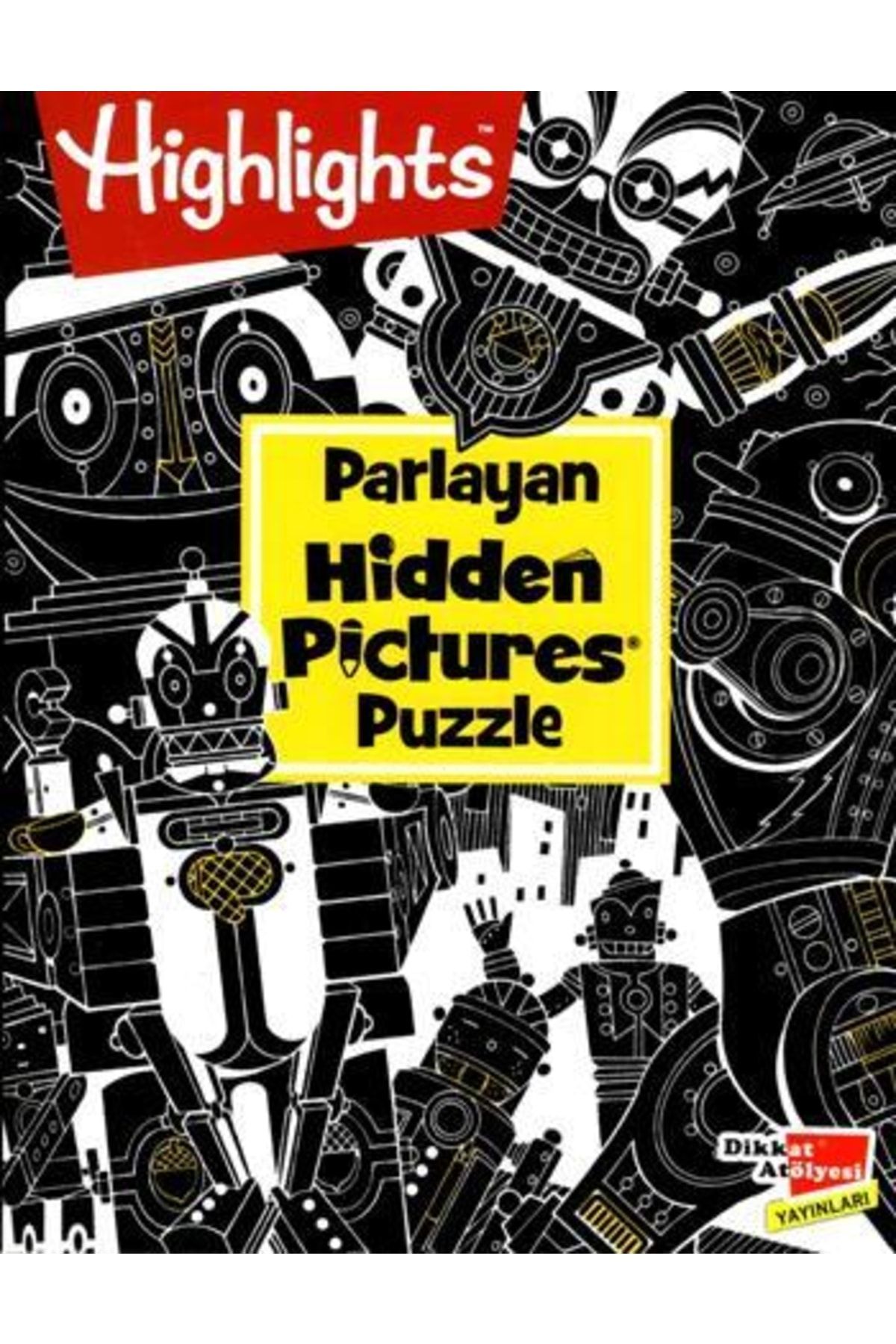 Dikkat Atölyesi Yayınları Highlights Parlayan Hidden Pictures Puzzle Dikkat Geliştirme Kitabı