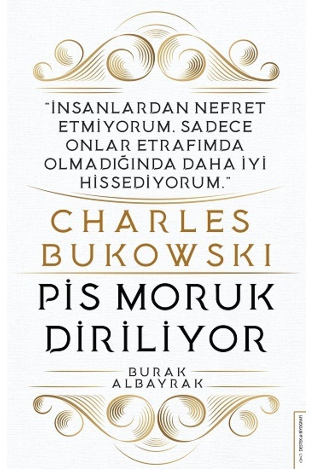 Destek Yayınları Charles Bukowski - Pis Moruk Diriliyor - Burak Albayrak