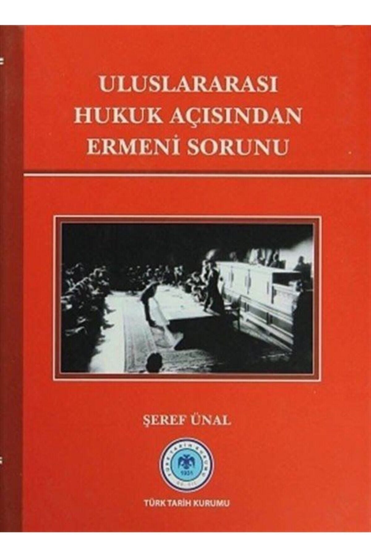 Türk Tarih Kurumu Yayınları Uluslararası Hukuk Açısından Ermeni Sorunu