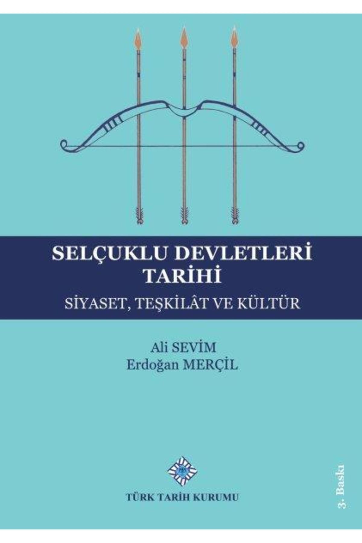Türk Tarih Kurumu Yayınları Selçuklu Devletleri Tarihi Siyaset Teşkilât Ve Kültür