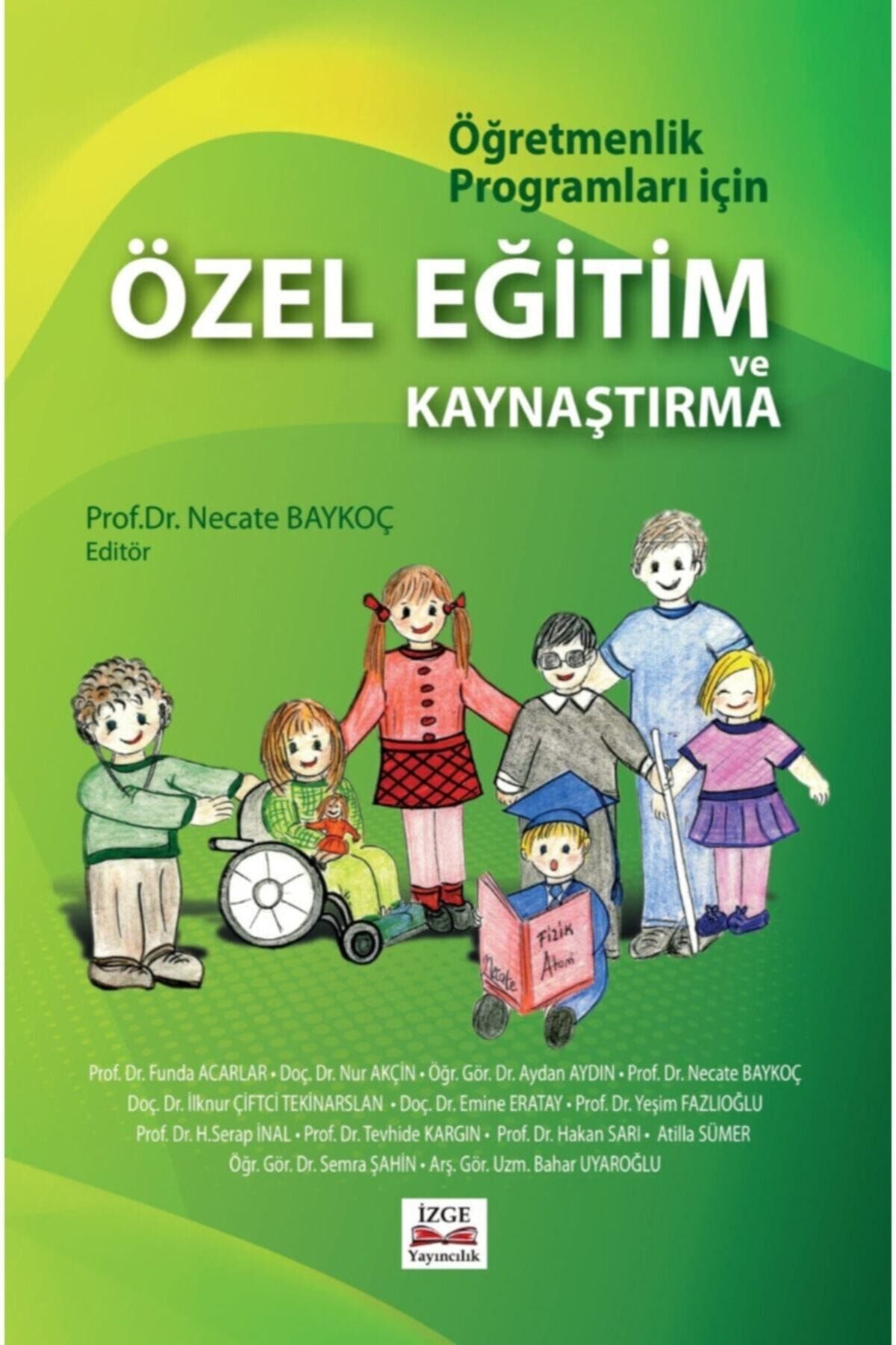 İzge Yayıncılık Öğretmenlik Programları Için Özel Eğitim Ve Kaynaştırma - Prof. Dr. Necate Baykoç Dönmez