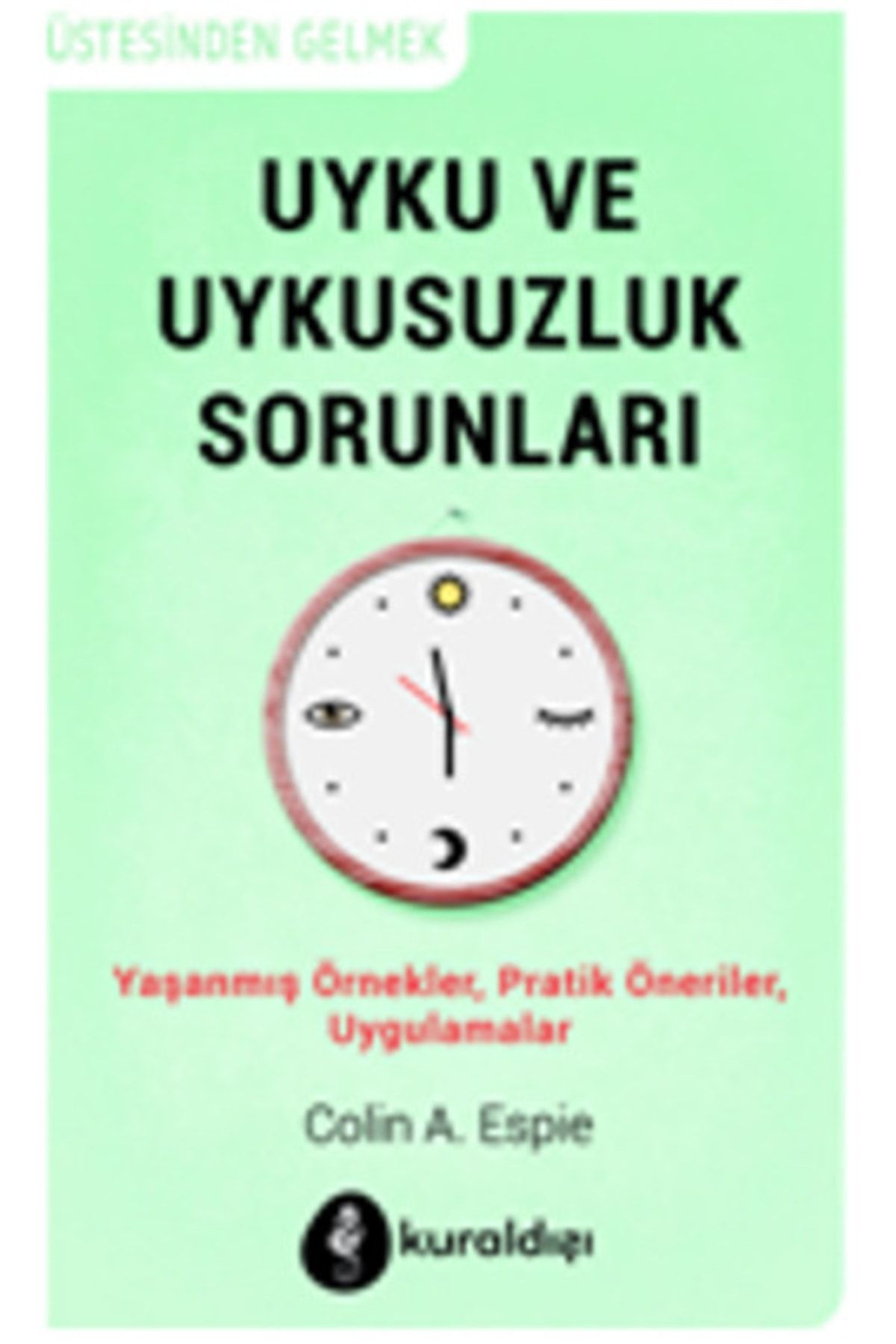 Kuraldışı Yayınları Uyku Ve Uykusuzluk Sorunları-namaz Tesbihatı Hediyeli