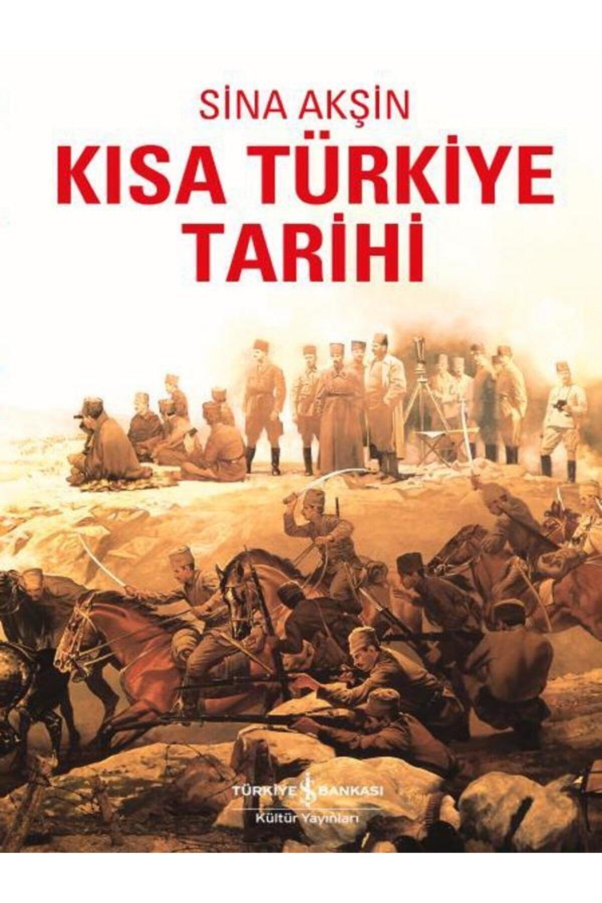 Türkiye İş Bankası Kültür Yayınları Kısa Türkiye Tarihi - Sina Akşin