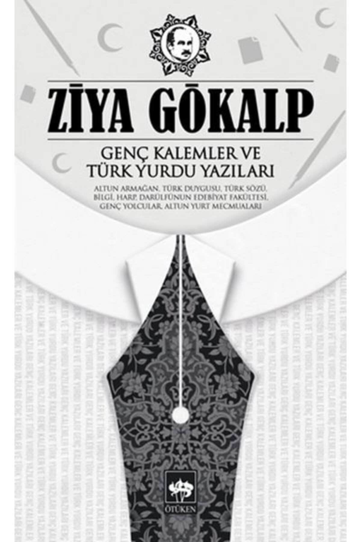Ötüken Neşriyat Genç Kalemler Ve Türk Yurdu Yazıları / Ziya Gökalp