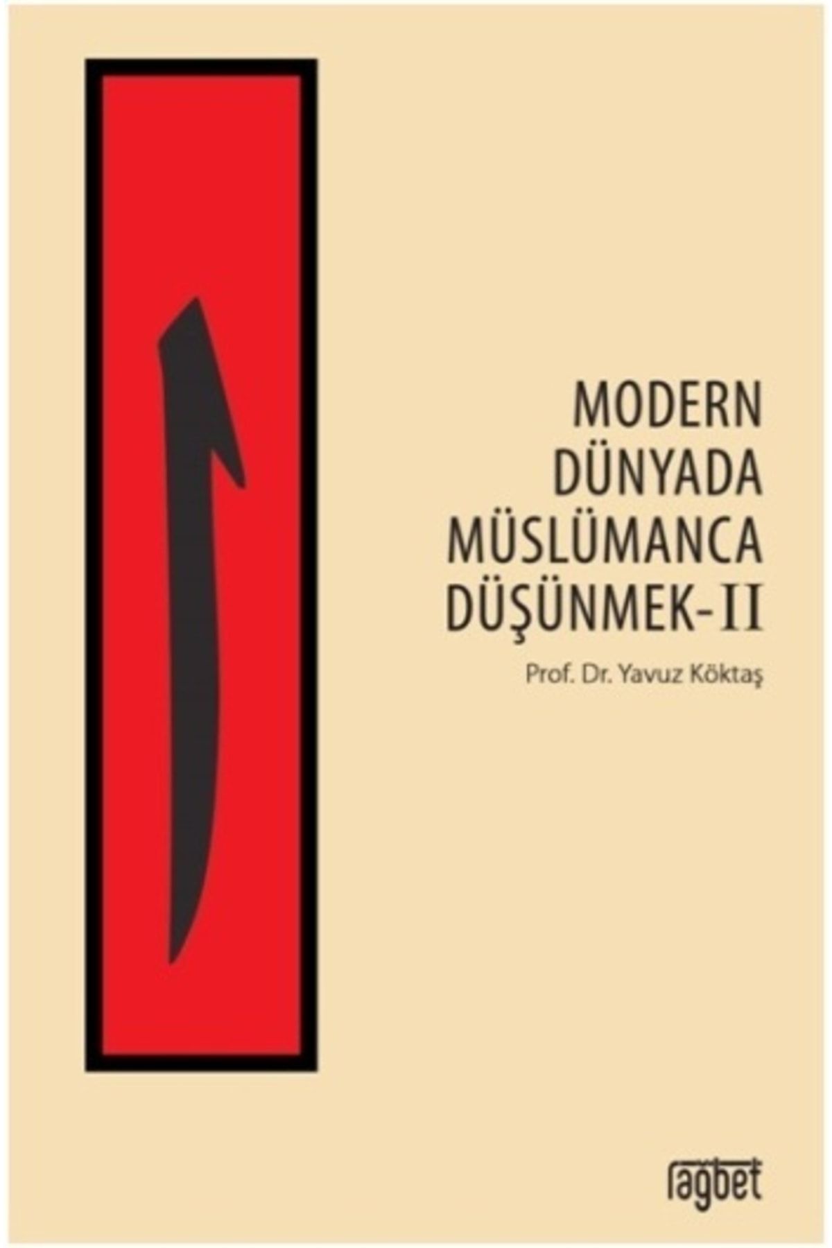 Rağbet Yayınları Modern Dünyada Müslümanca Düşünmek 2-namaz Tesbihatı Hediyeli
