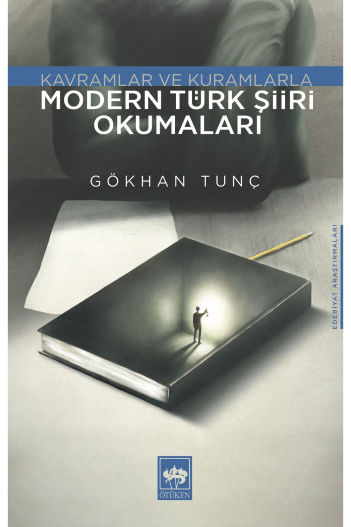 Ötüken Neşriyat Modern Türk Şiiri Okumaları / Gökhan Tunç