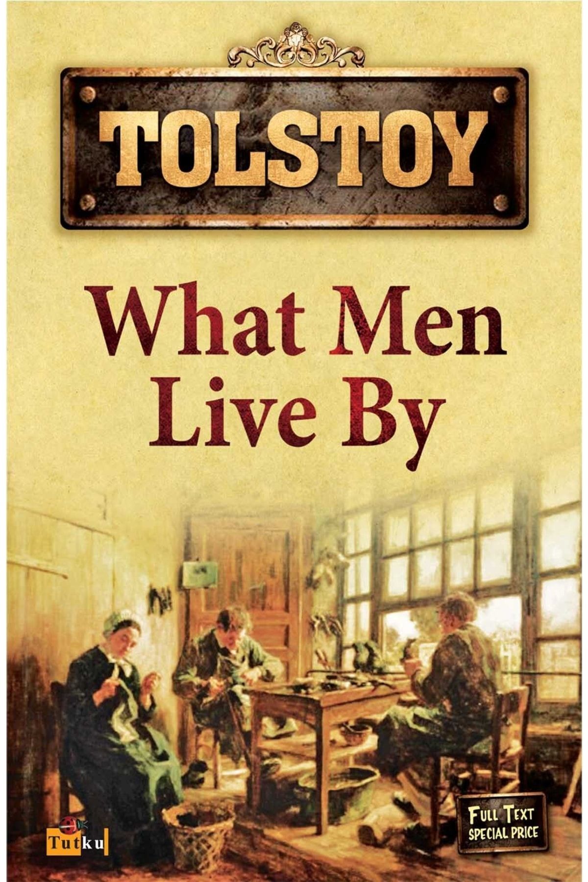 Tutku Yayınevi What Men Live By - Lev Nikolayeviç Tolstoy - Ingilizce Hikaye, English Stories, Çocuk
