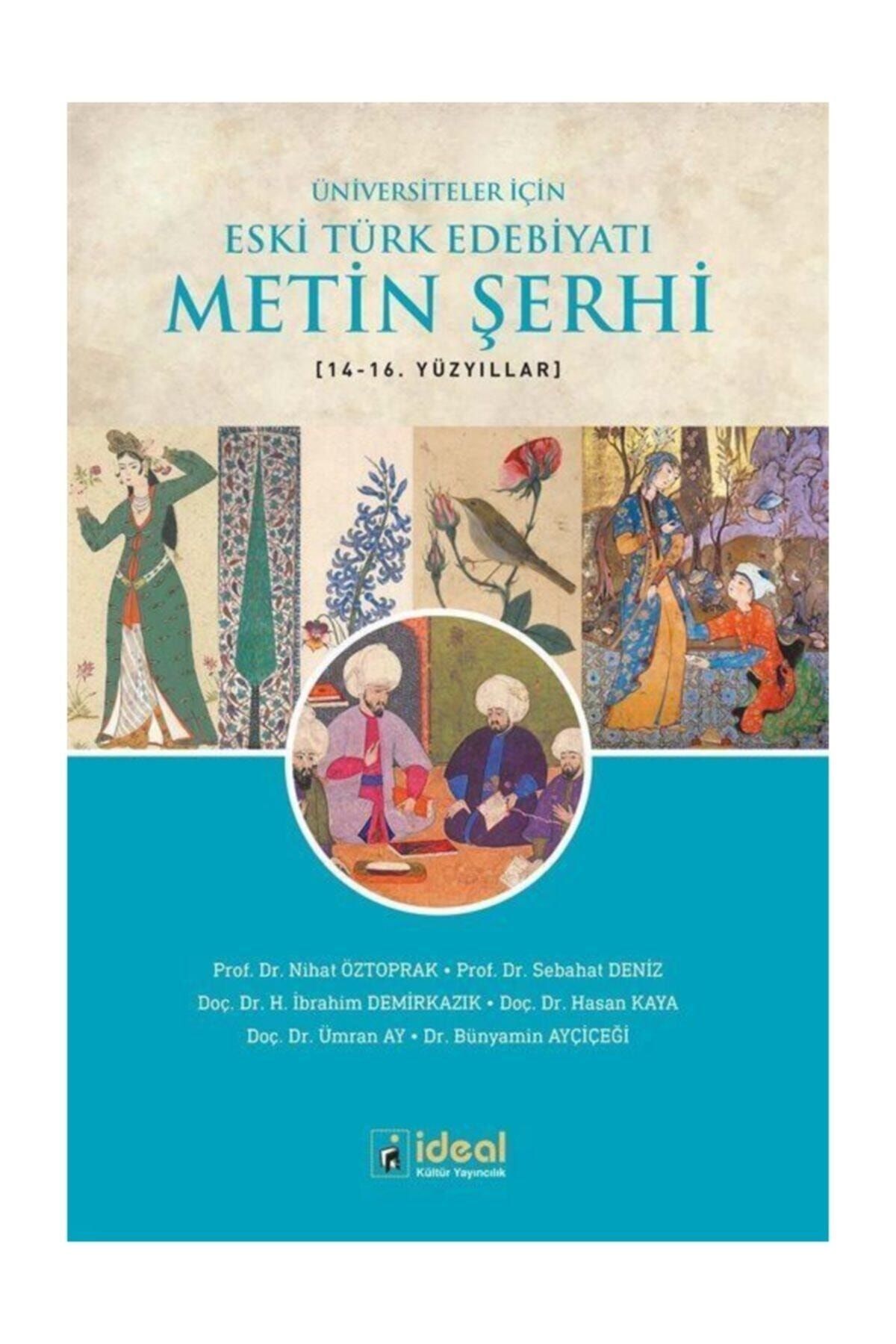 İdeal Kültür Yayıncılık Üniversiteler Için Eski Türk Edebiyatı Metin Şerhi (14. VE 16. YÜZYILLAR)